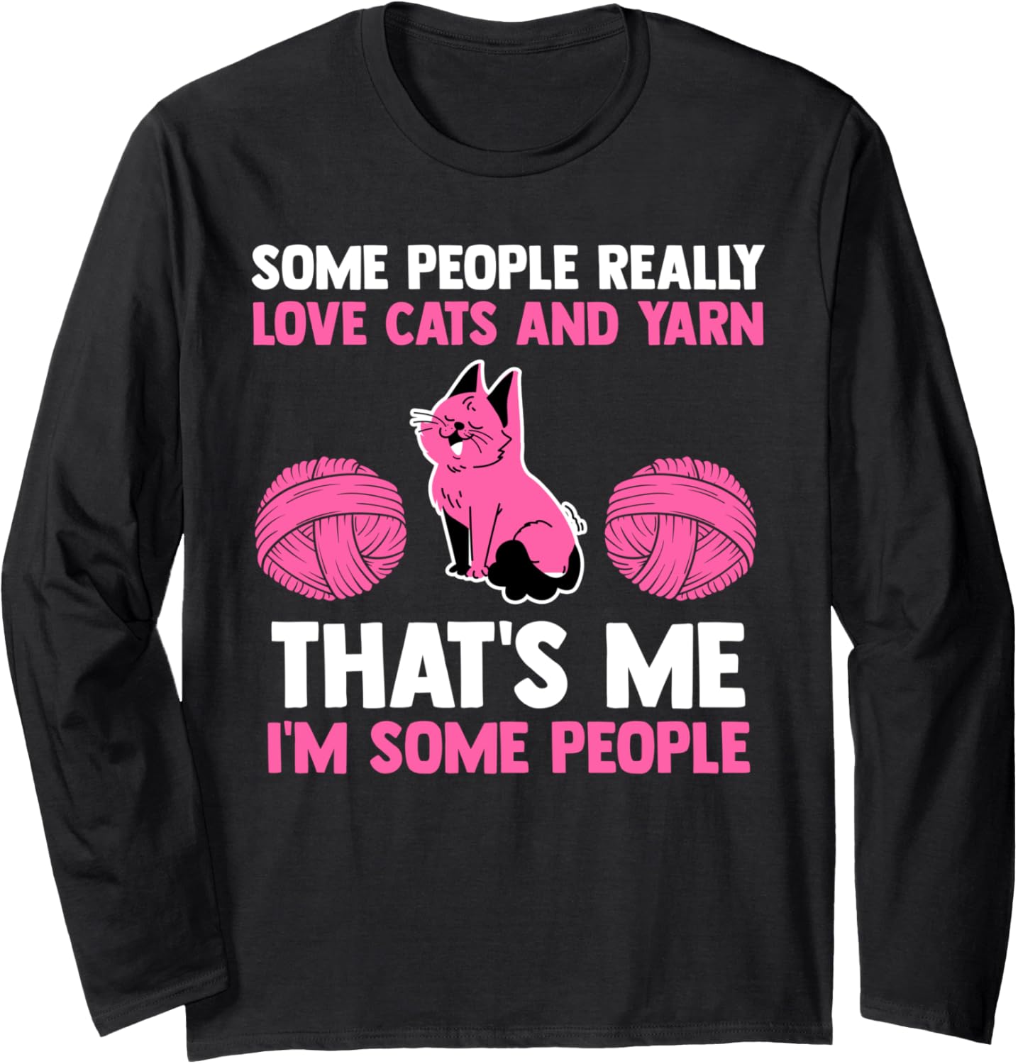 some people really love cats and yarn cat Long Sleeve