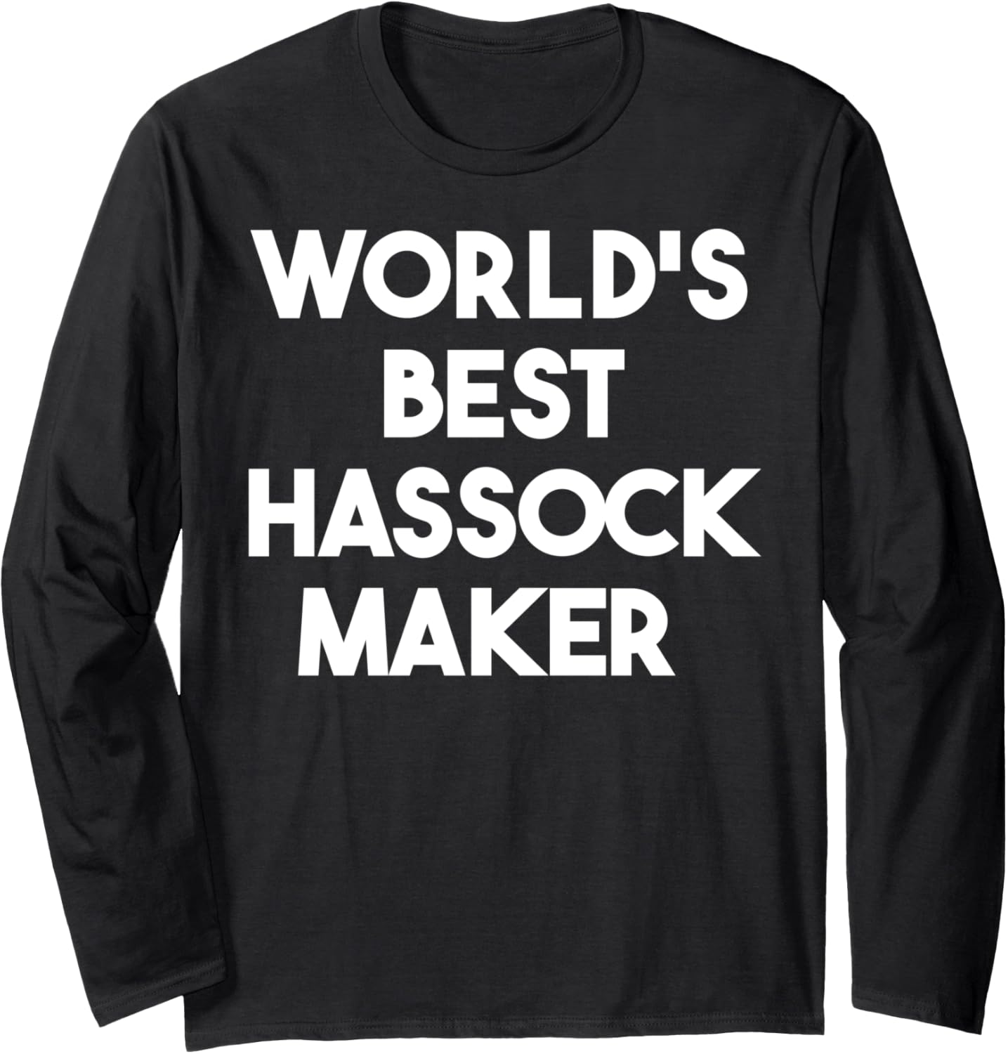 World's Best Hassock Maker Long Sleeve