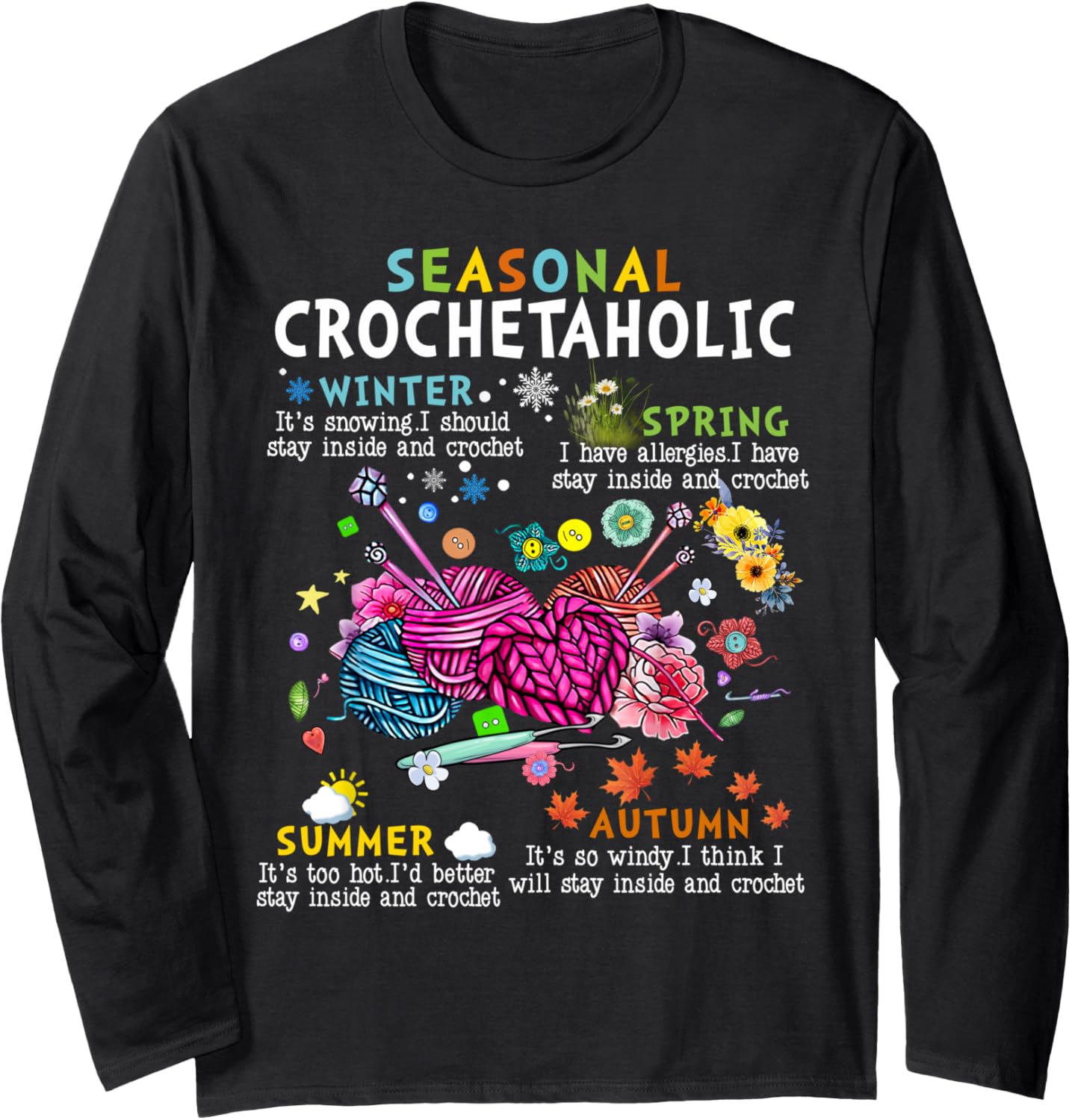 Seasonal Crochetaholic Crochet Crocheter Yarn Lover Tee Long Sleeve