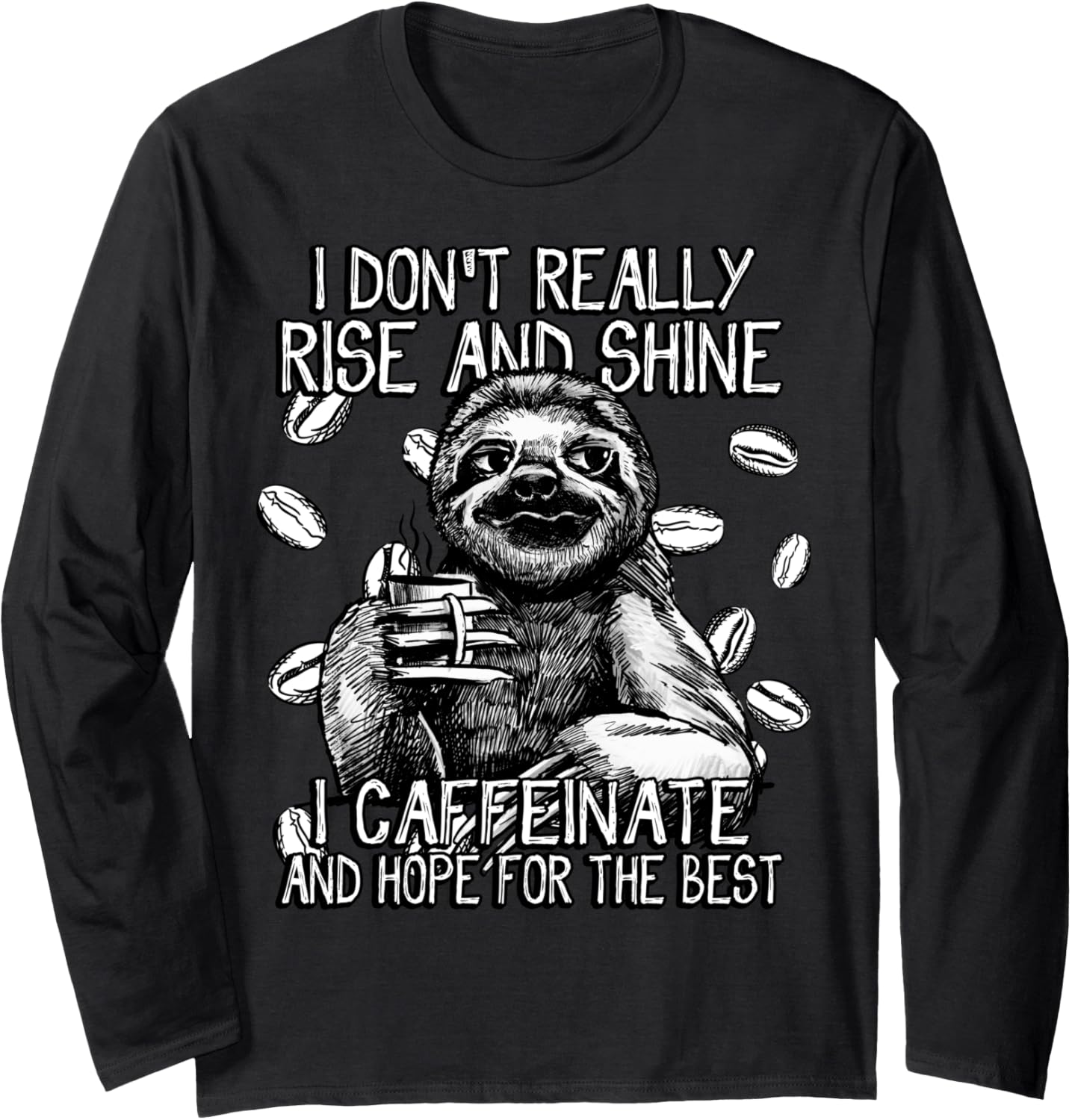 Sloth coffee caffeine lover coffeeholic barista coffee maker Long Sleeve