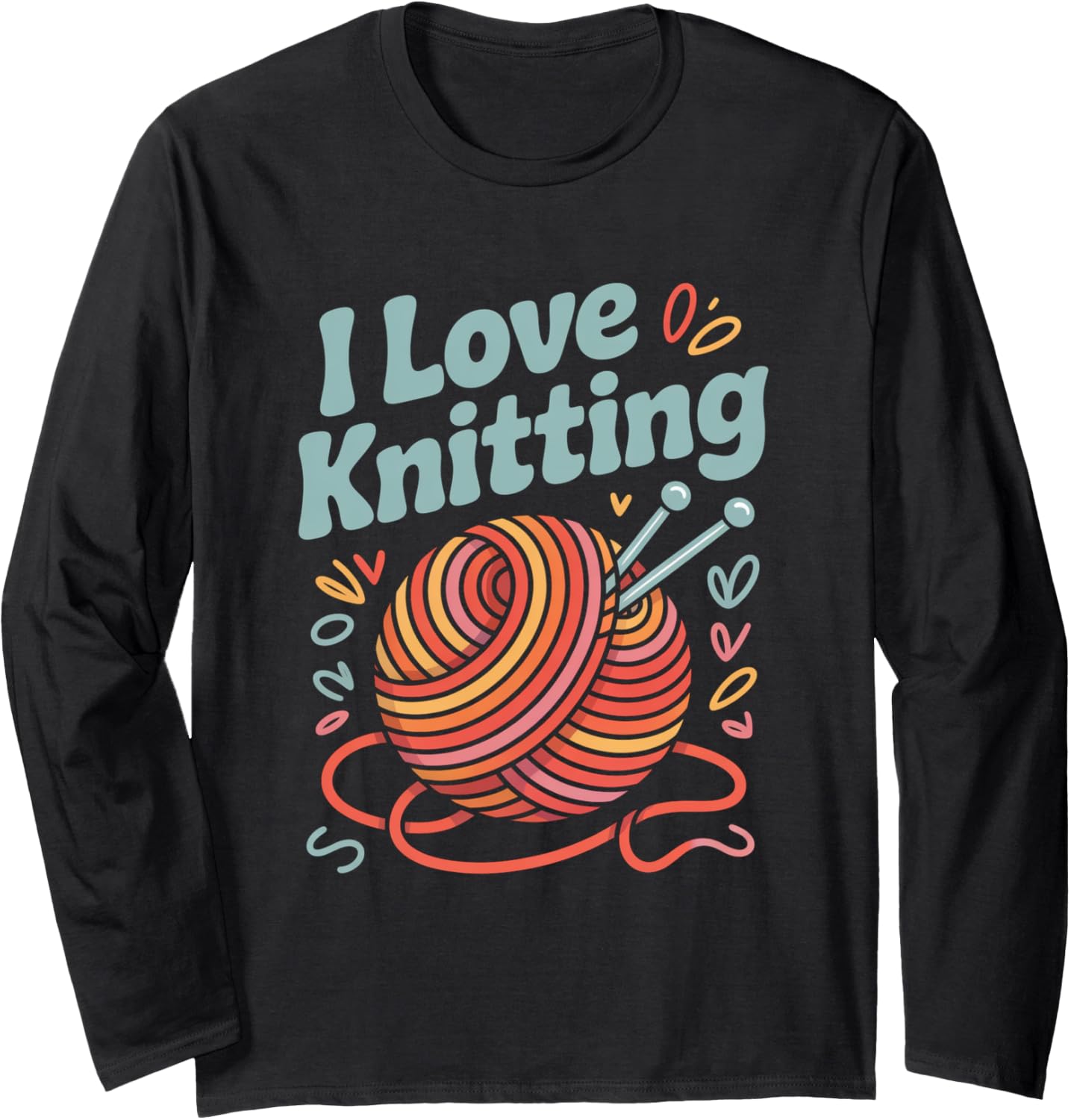 I Love Knitting Yarn Ball Needles Long Sleeve