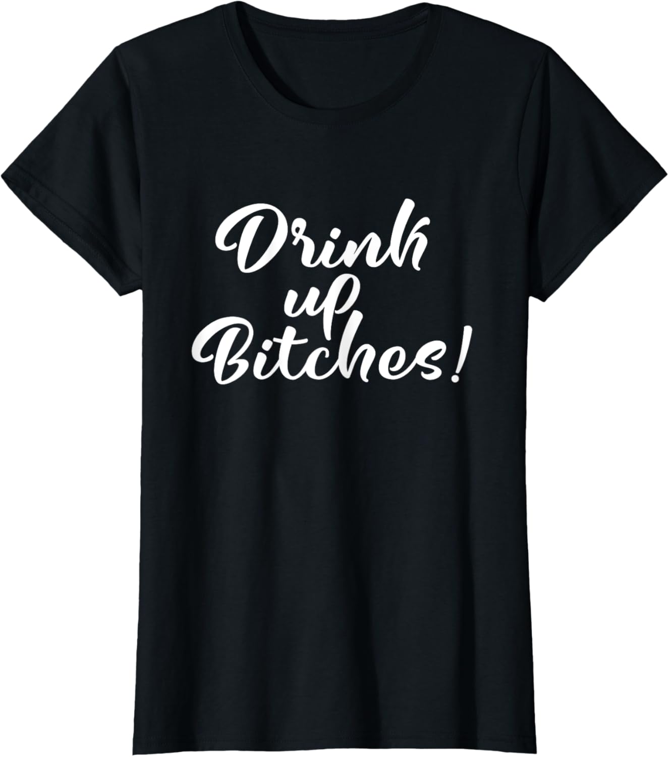 Drink Up Bitches Girls Trip