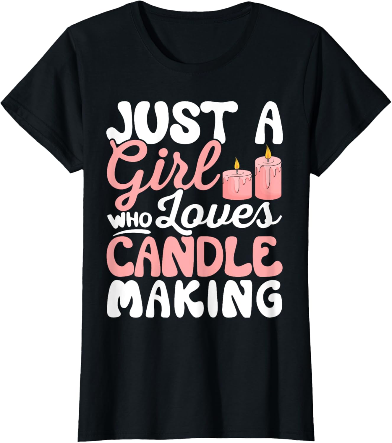 Just a Girl Who Loves Candle Making Funny Candle Maker
