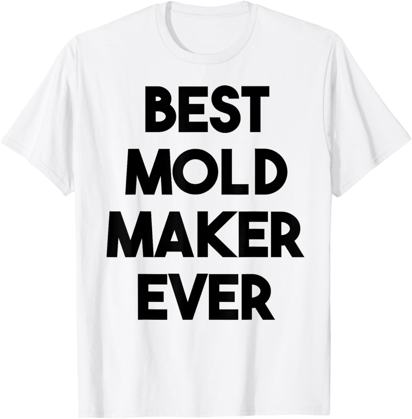 Best Mold Maker Ever