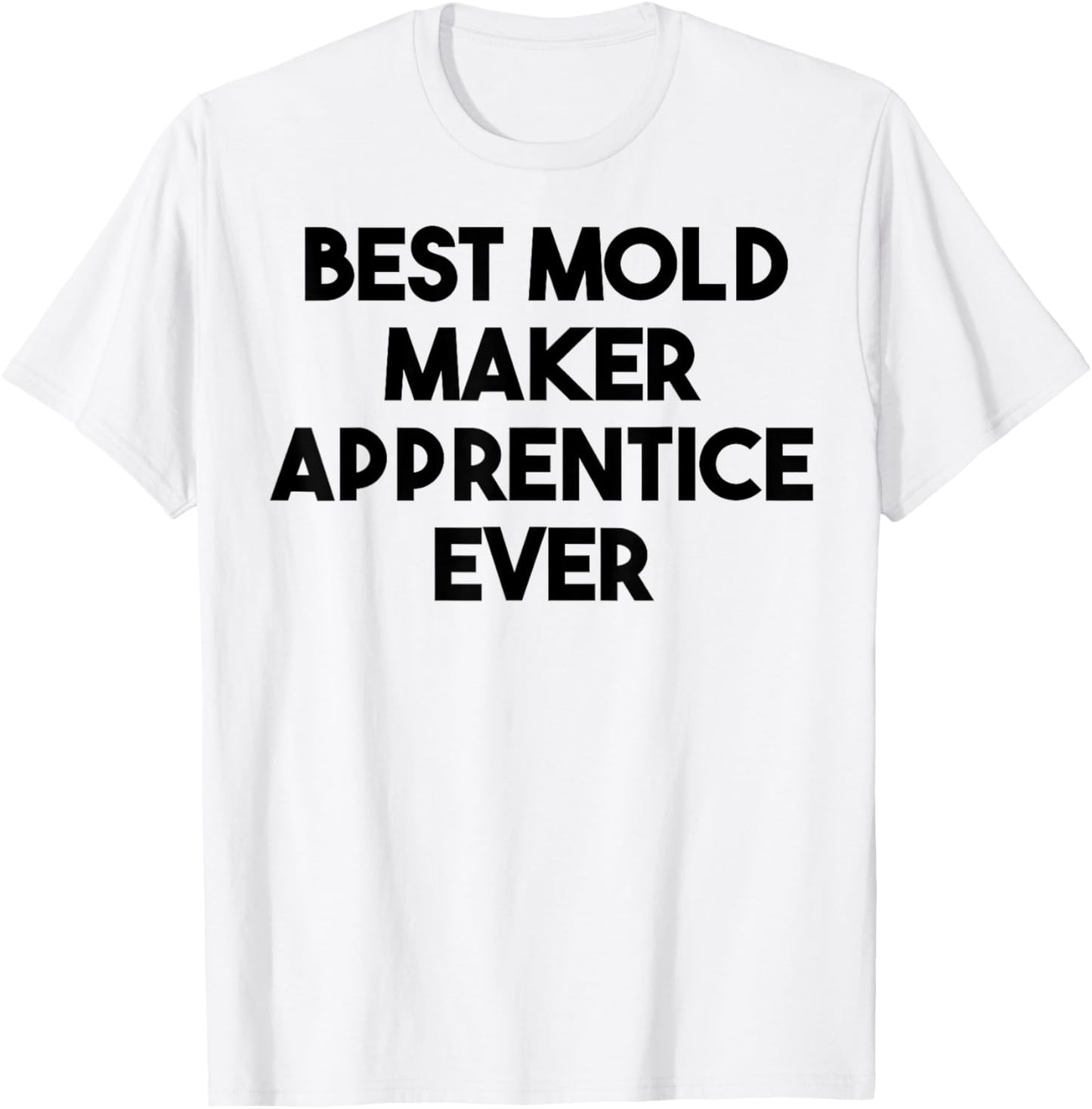 Best Mold Maker Apprentice Ever