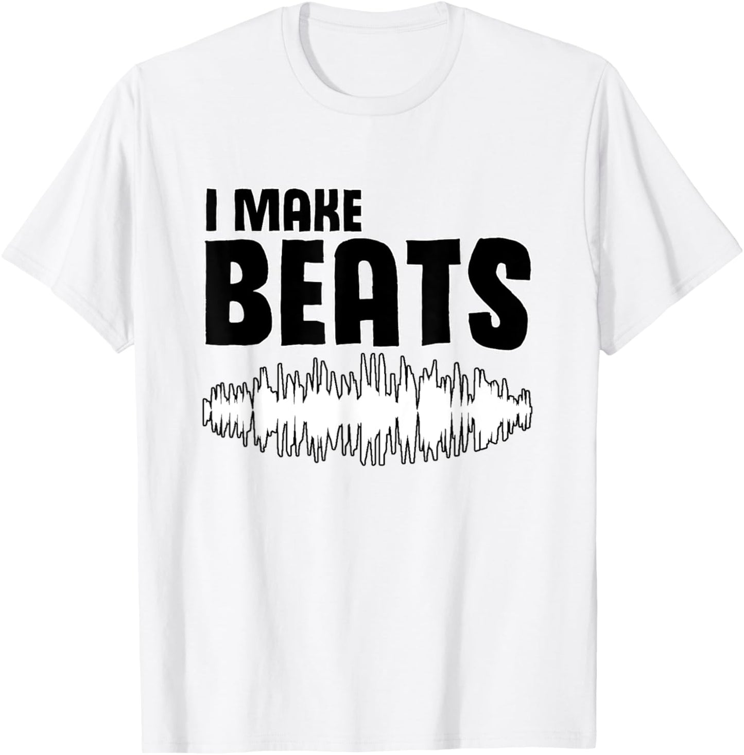 I Make Beats Hip Hop Producer Novelty Beat Maker T Shirt