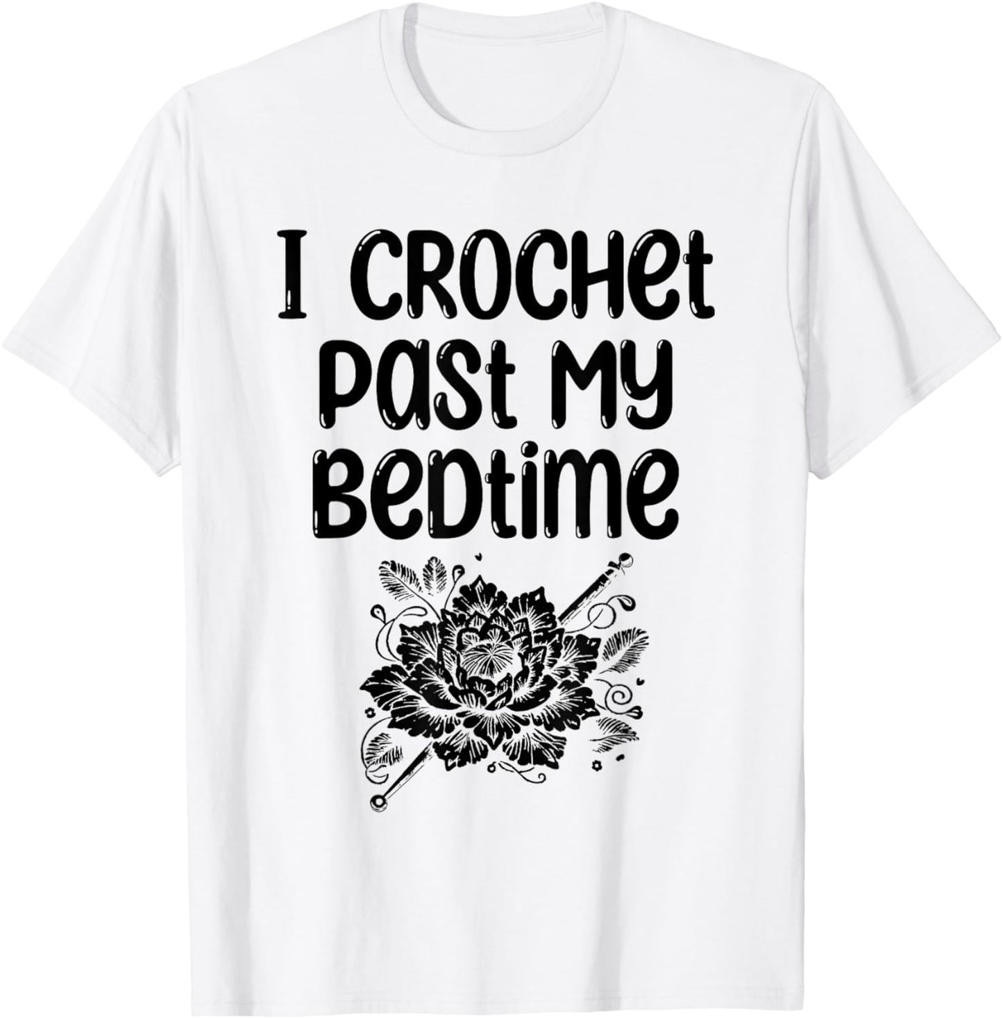 I Crochet Past My Bed Time Crocheter Yarn