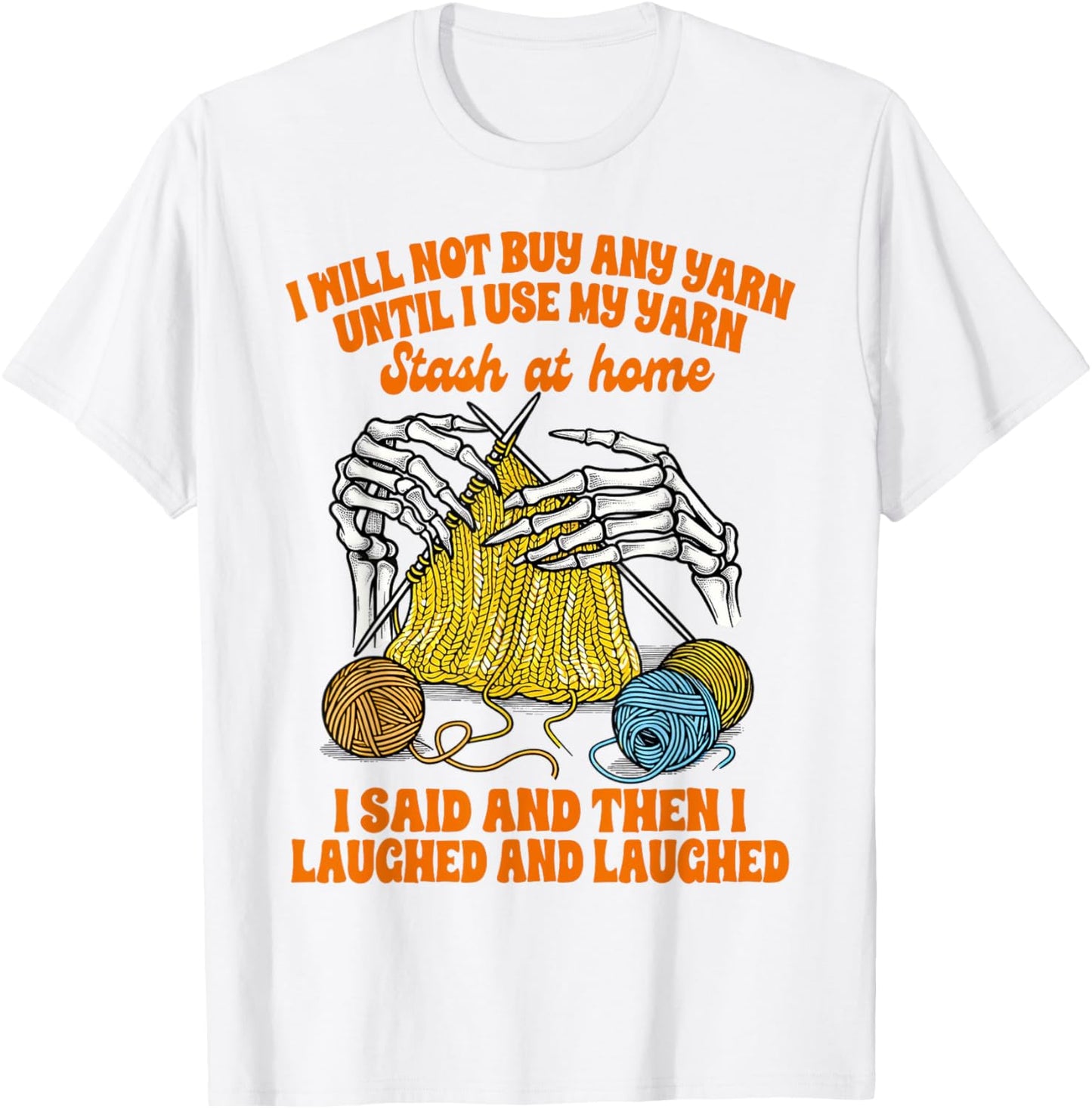 Knitting Lover Knitter Knit Happens I Will Not Buy Any Yarn