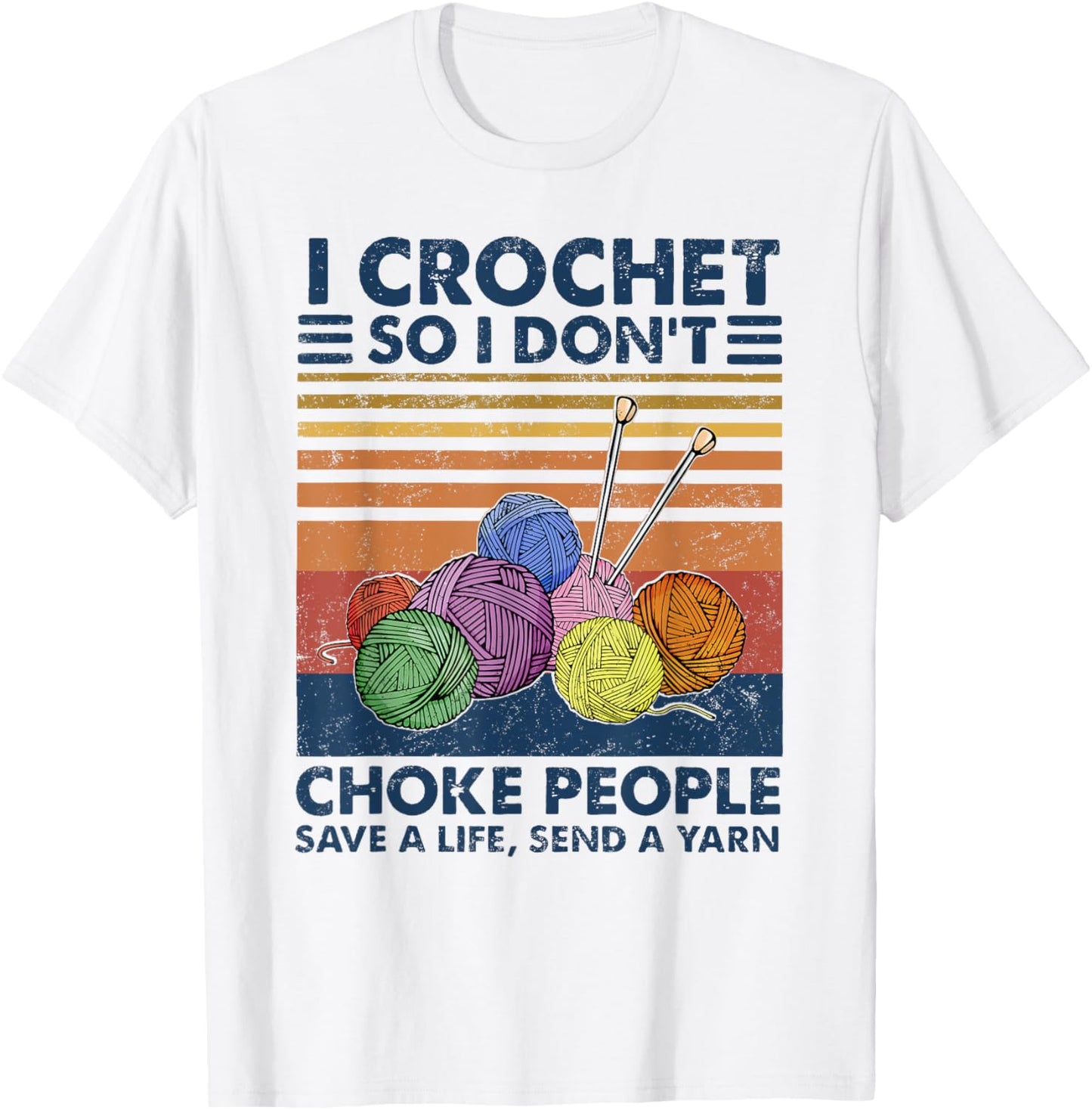 I Crochet So I Dont Choke People Save A Life Send A YArn
