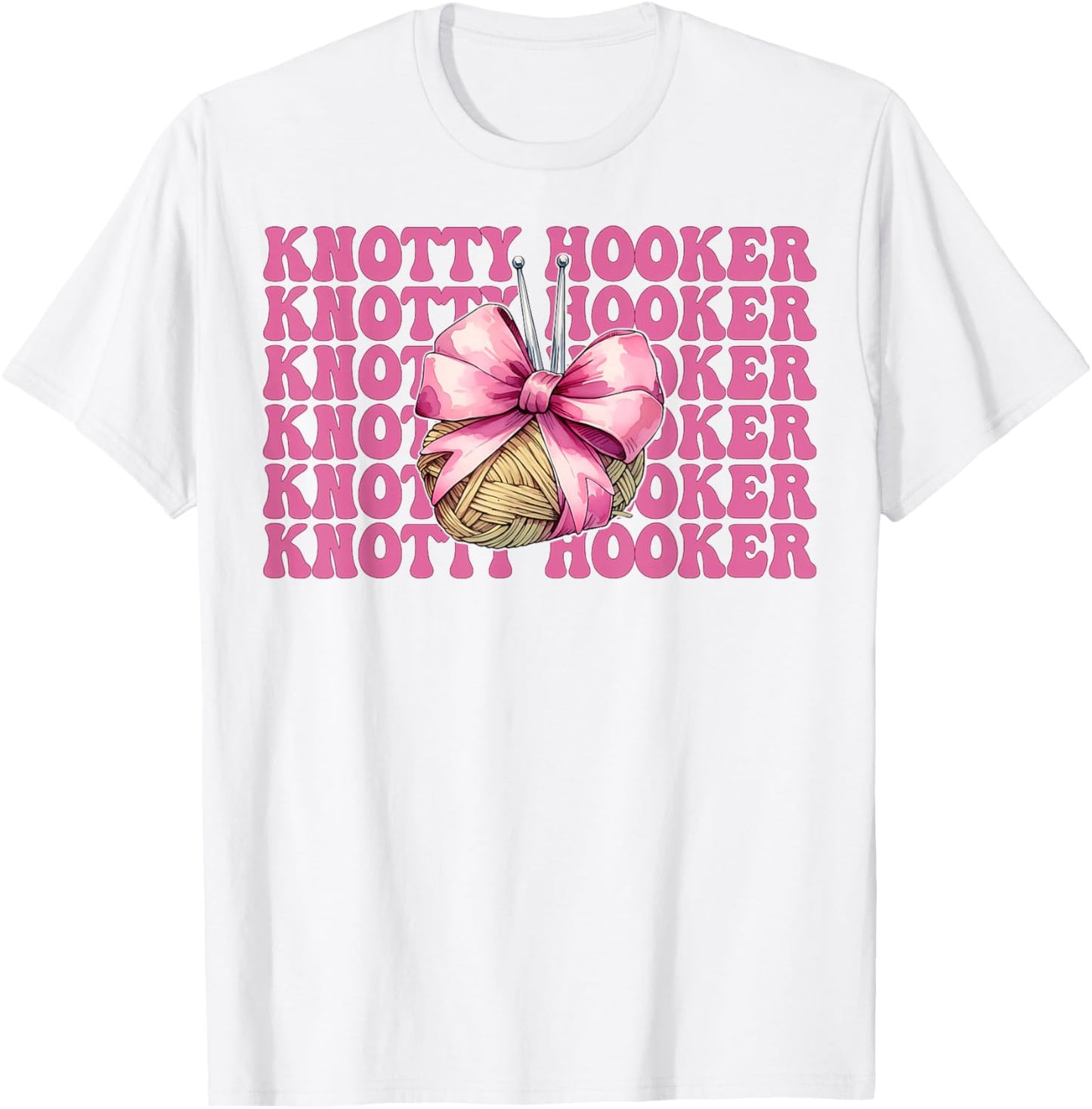 Knotty Hooker Crocheting Crocheter Knitting Yarn Girl Mom