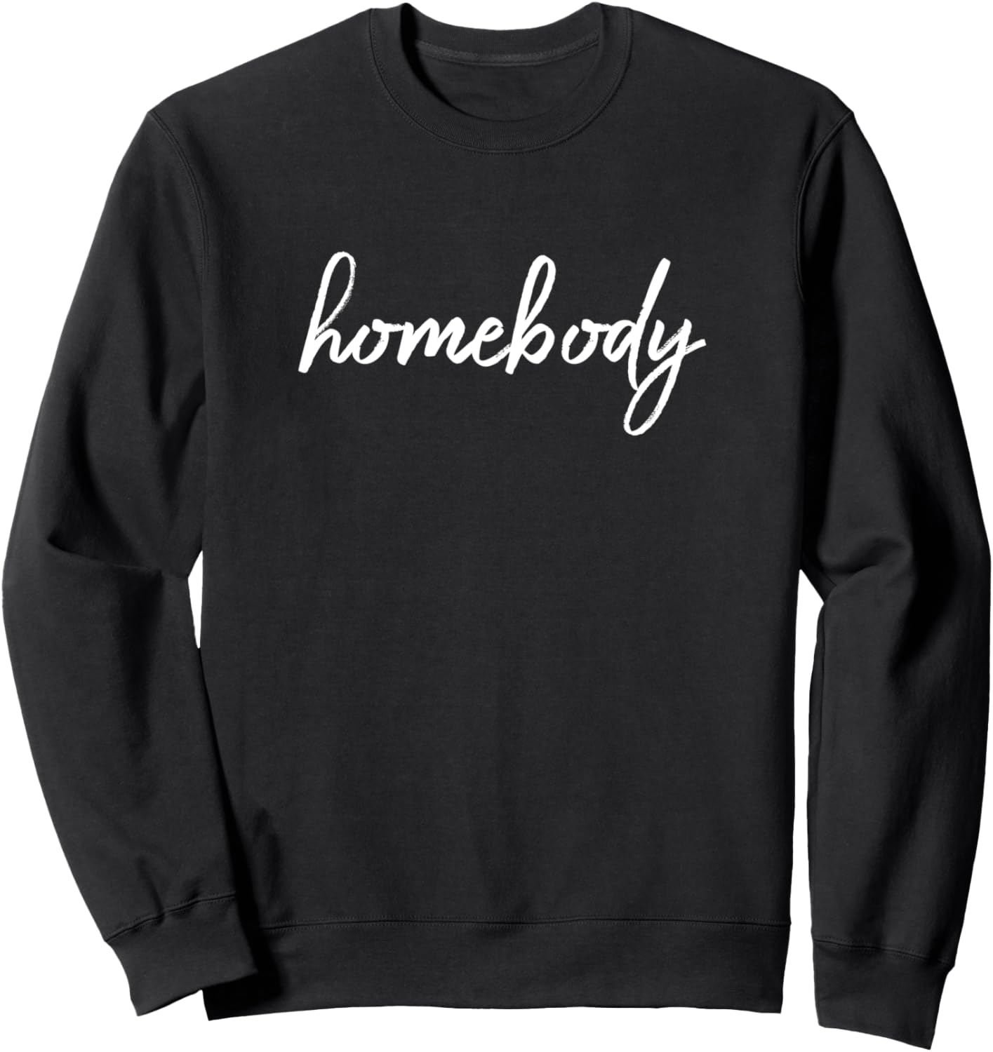 Homebody Cute Fall and Winter Gift for Wife or Girlfriend Sweatshirt