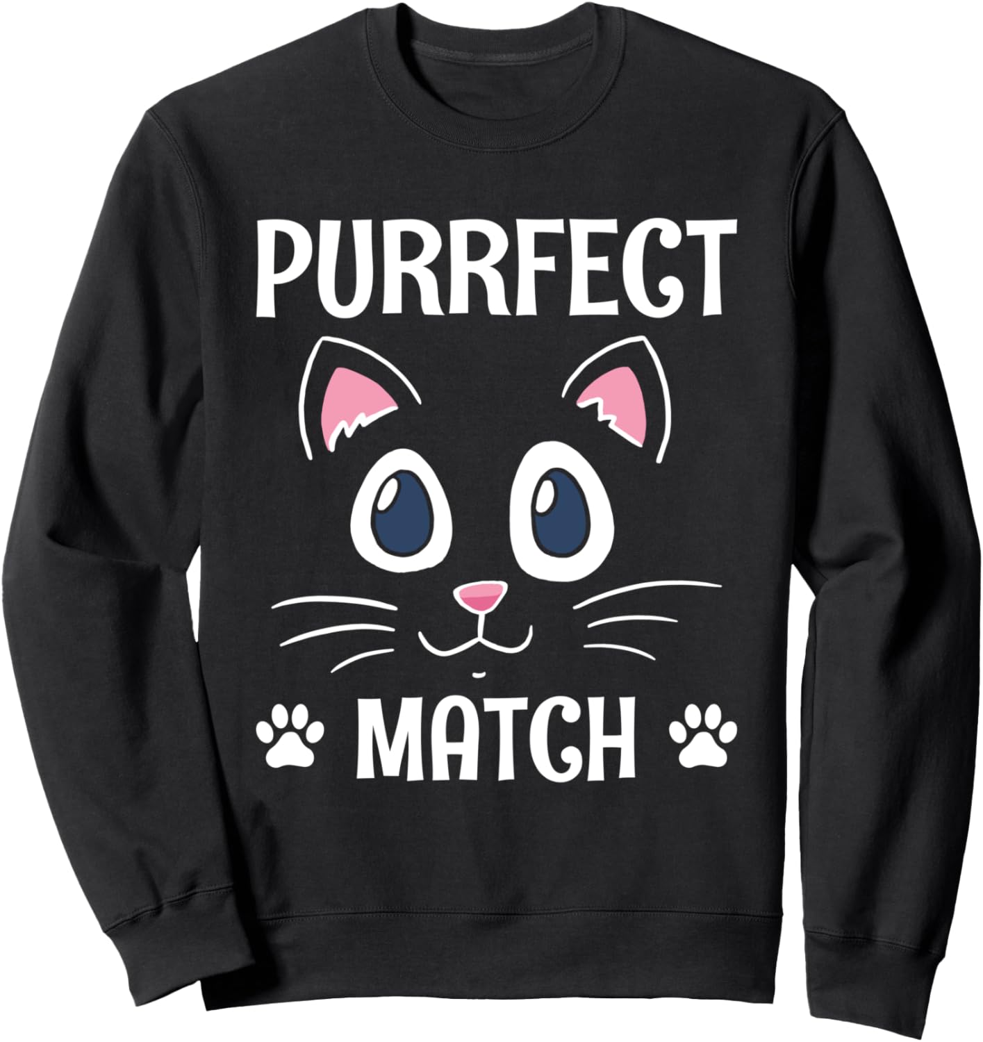 Perfect Match Cat Pun Couples Cat Mom Dad Lovers Anniversary Sweatshirt