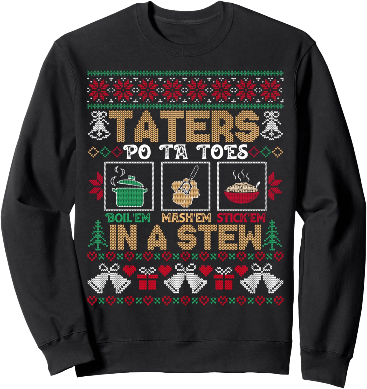 Funny Christmas Taters Potatoes Ugly Christmas Sweater Sweatshirt