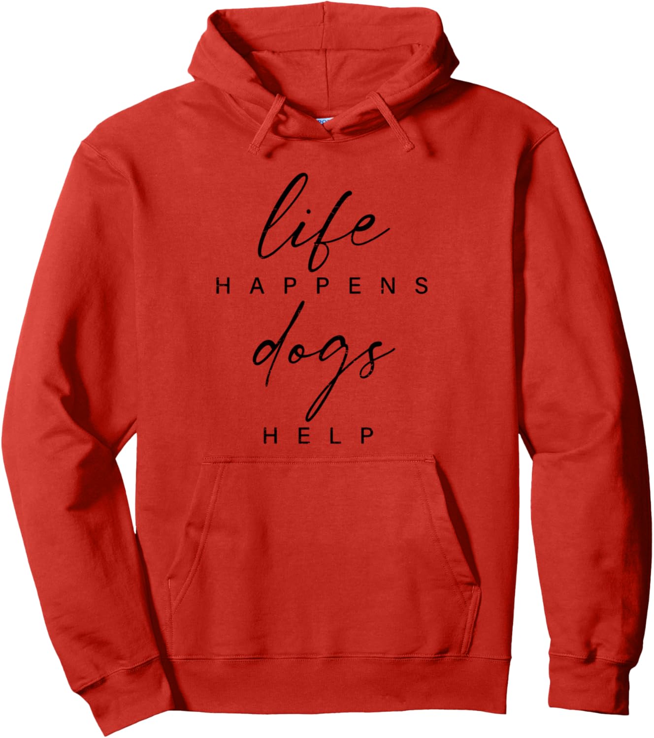 Life Happens Dogs Help Funny Pet Animal Lovers Dog Owners Pullover Hoodie