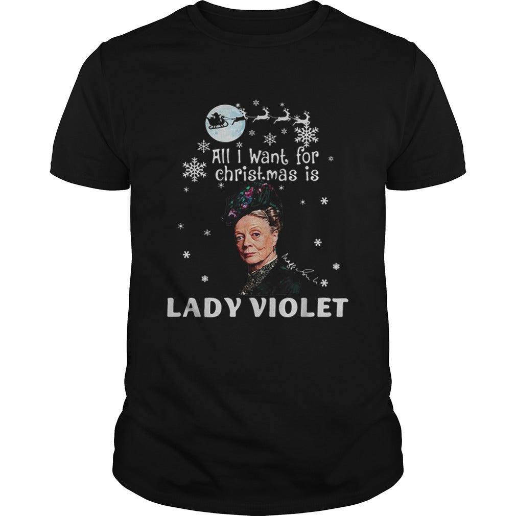 All I Want For Christmas Is Lady Violet Crawley Downton Abbey shirt