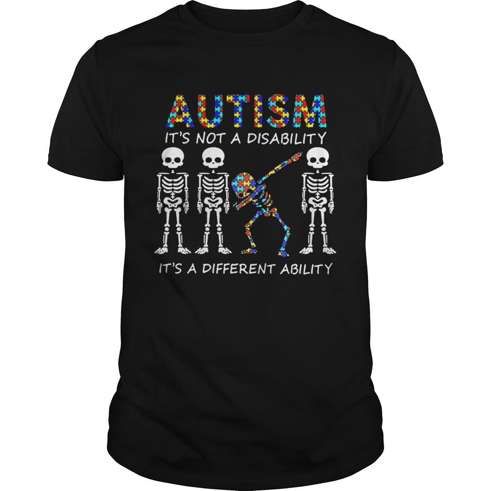 Autism Its Not A Disability Its A Different Ability Skeleton shirt