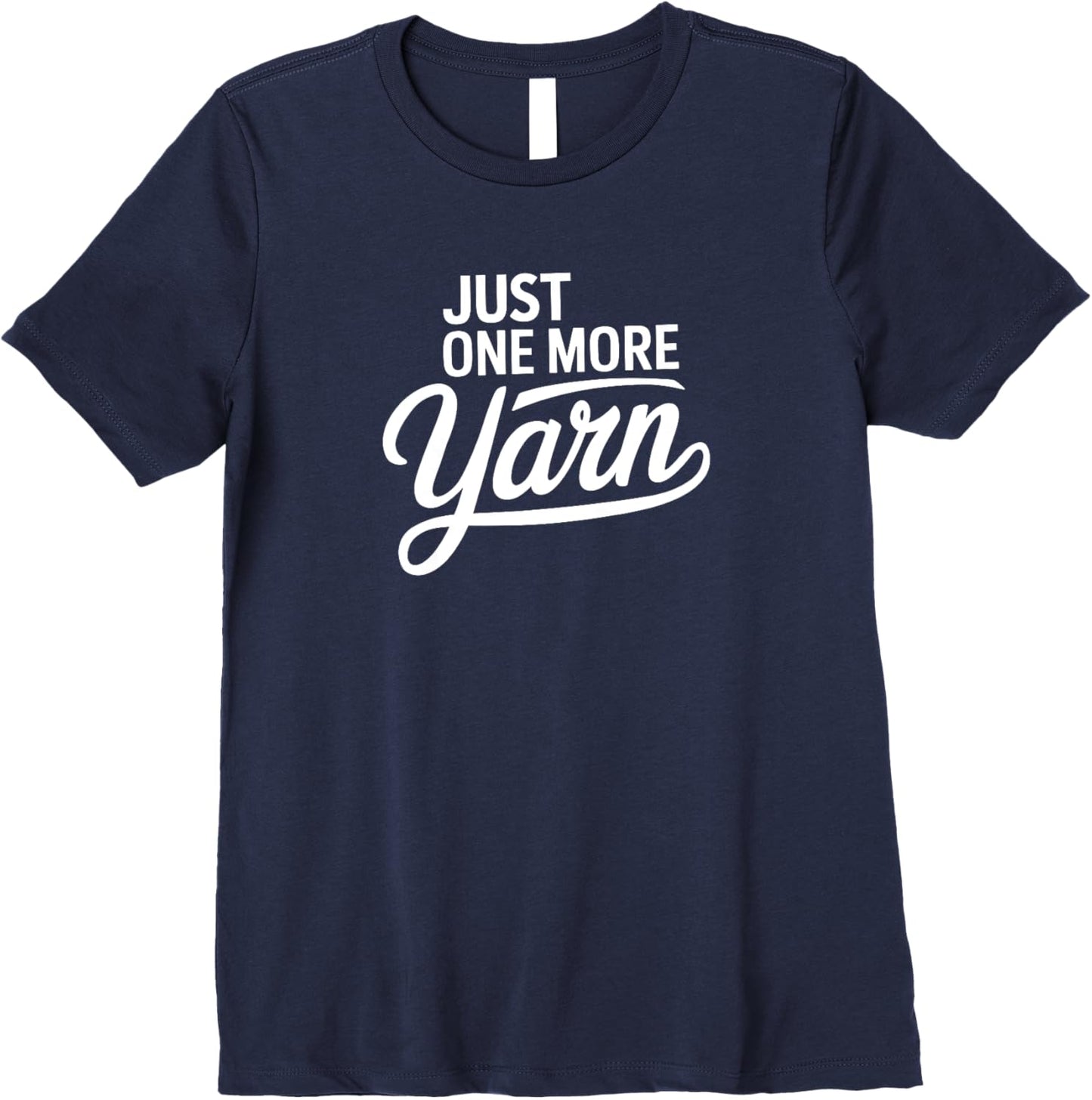 Womens Relaxing Knitting Quote "Just One More Yarn" Premium