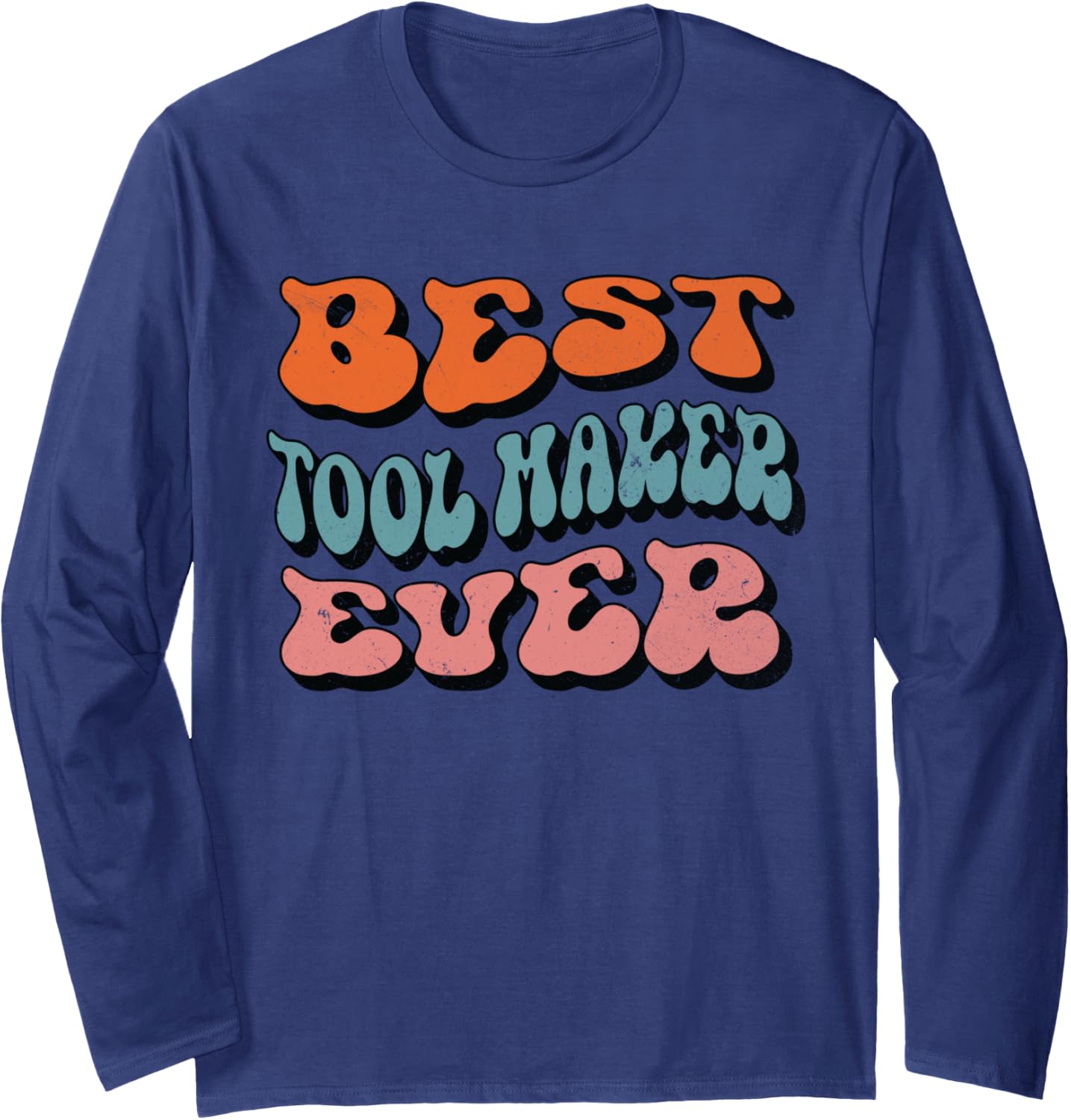Best Tool Maker Ever, Retro Groovy Tool Maker Squad Long Sleeve