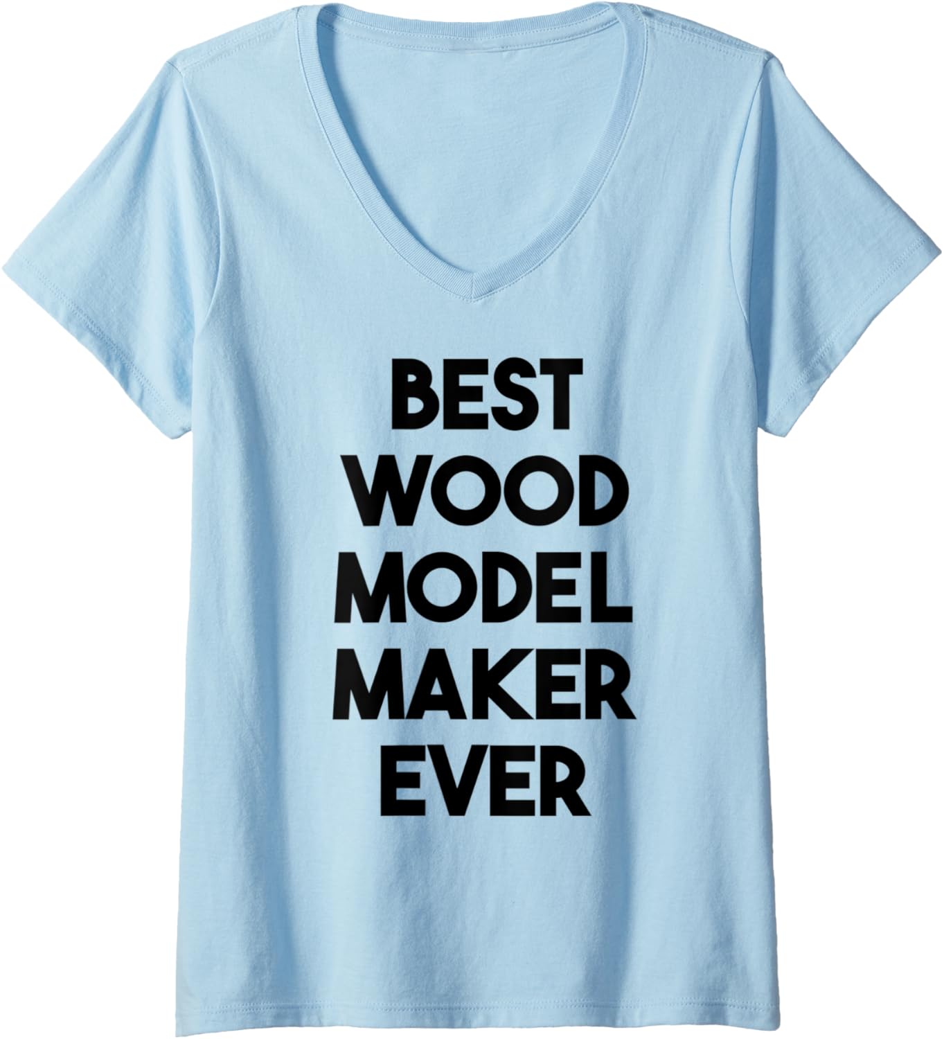 Womens Best Wood Model Maker Ever V-Neck