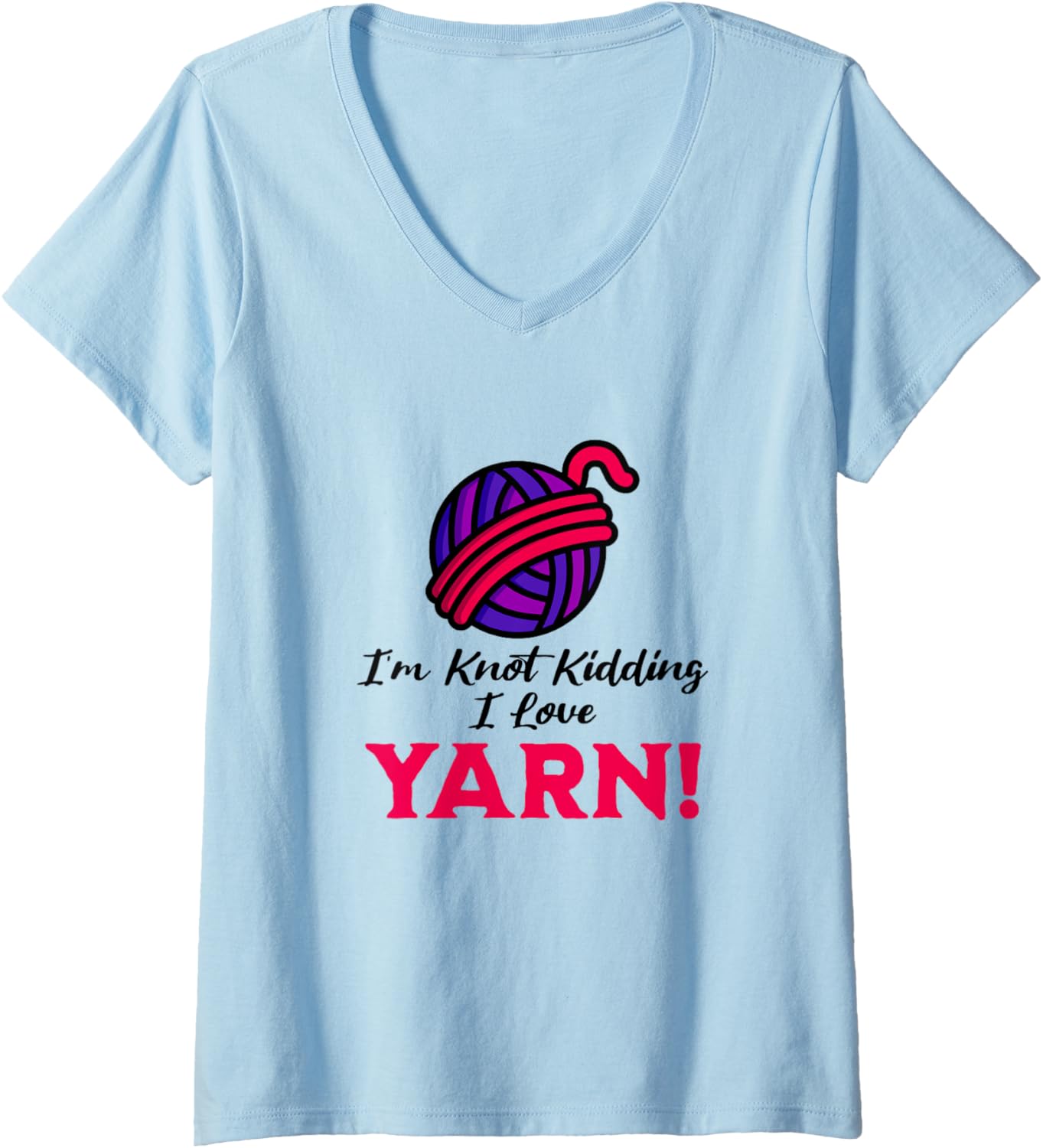 Womens I'm Knot Kidding, Funny Yarn Projects Saying Joke V-Neck