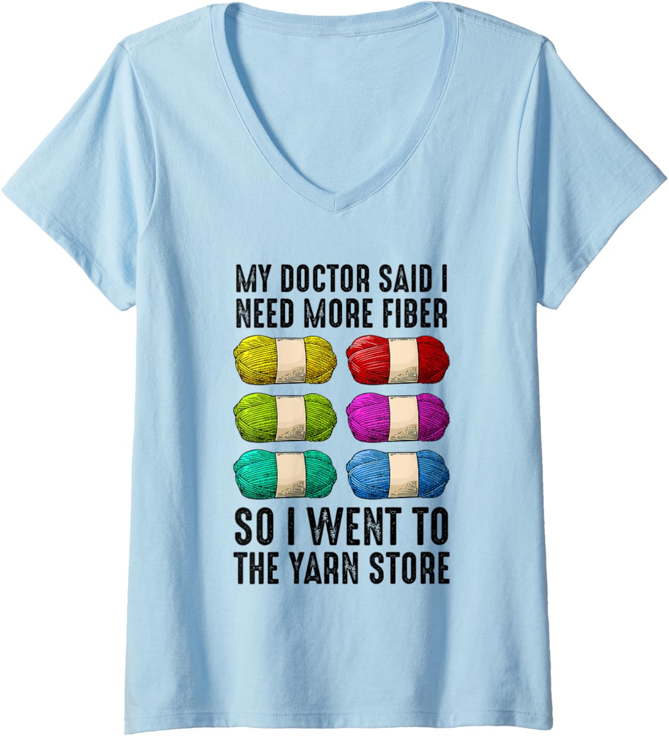 Womens My Doctor Said I Need More Fiber So I Went To The Yarn Store V-Neck
