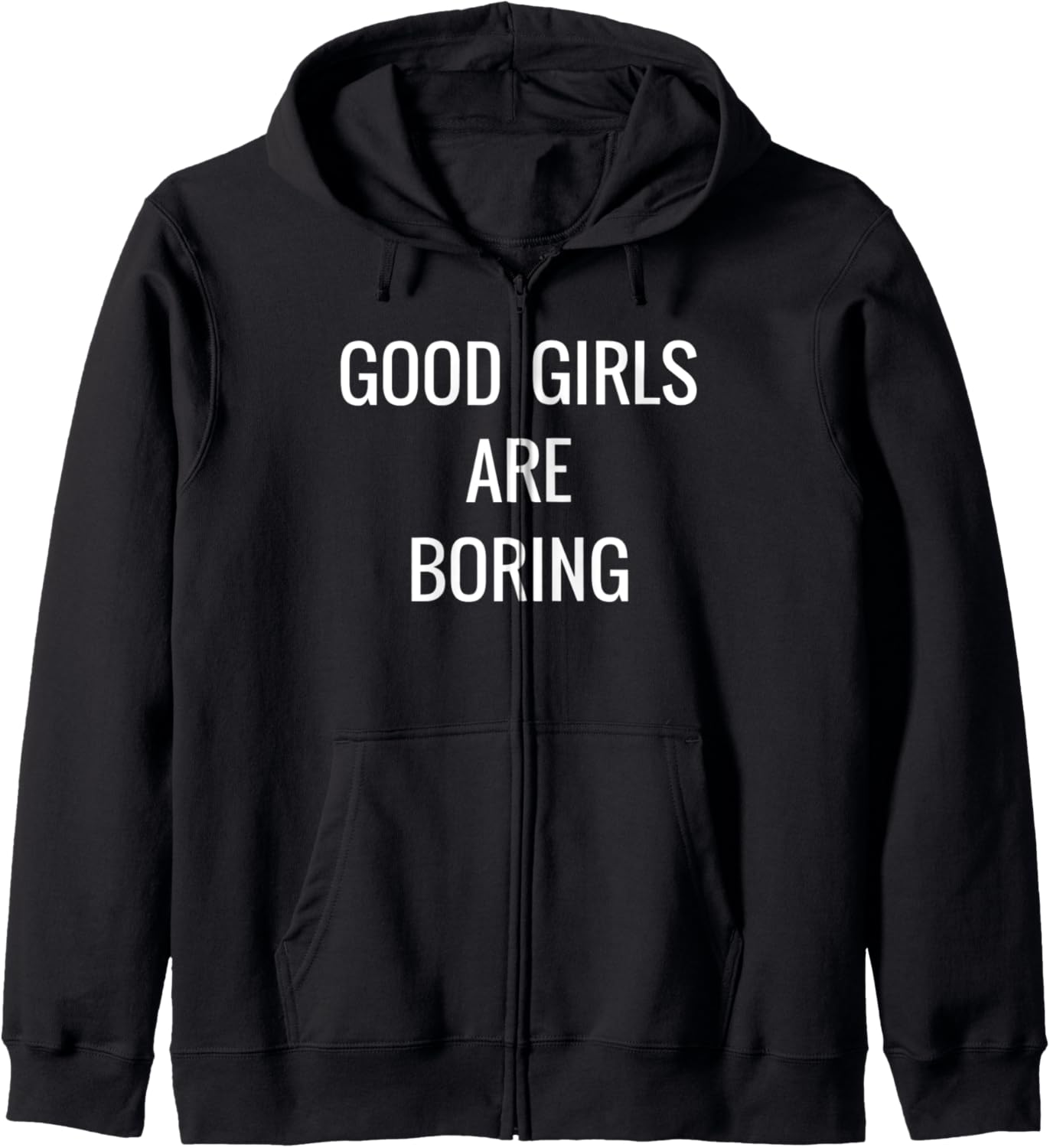 "Good Girls Are Boring" Troublemaker T-Shirt Zip Hoodie