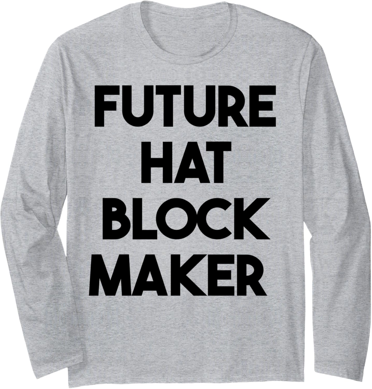 Future Hat Block Maker Long Sleeve