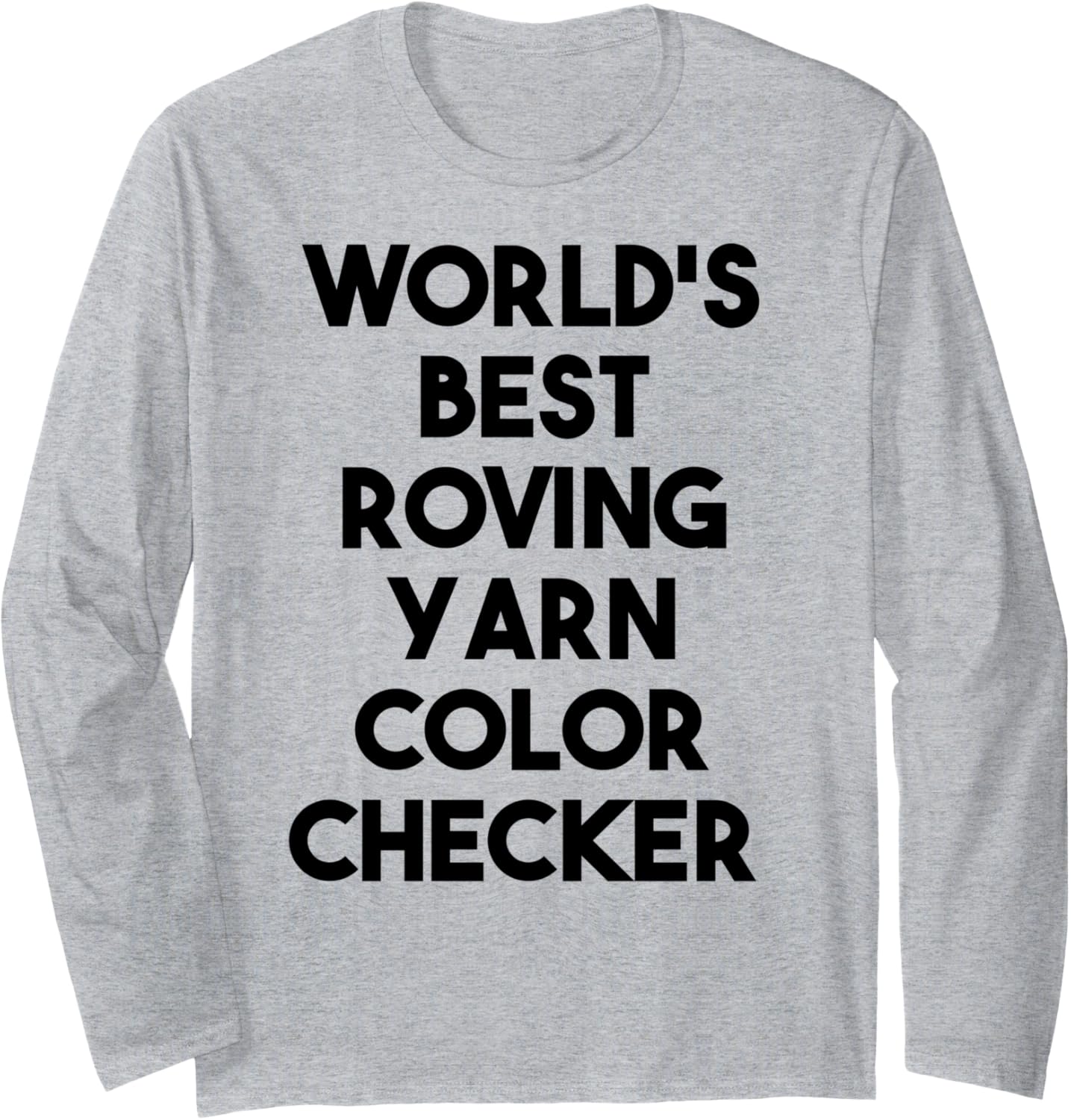 World's Best Roving Yarn Color Checker Long Sleeve