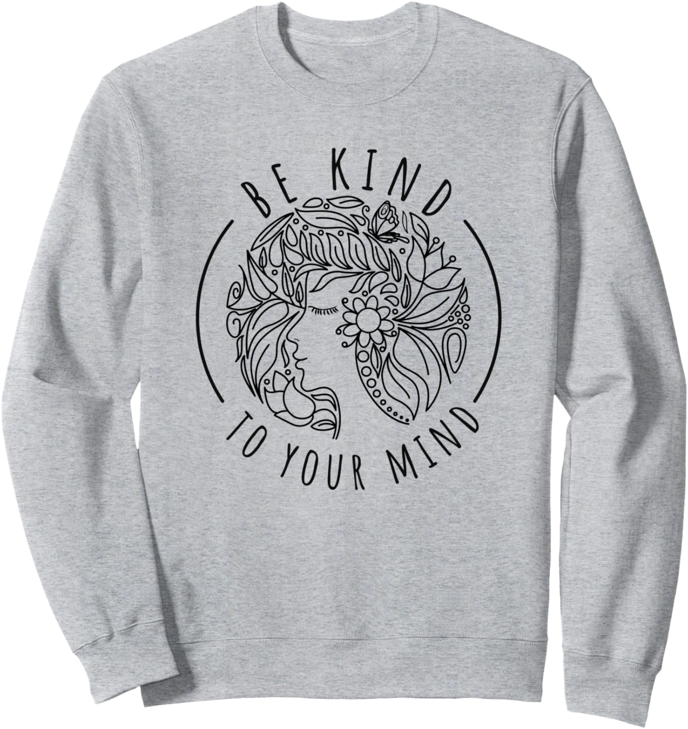 Mental Health Awareness Self Care Be Kind To Your Mind Sweatshirt
