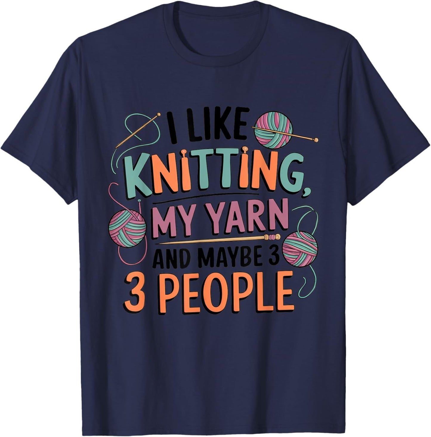 I Like Knitting, My Yarn, and Maybe 3 People