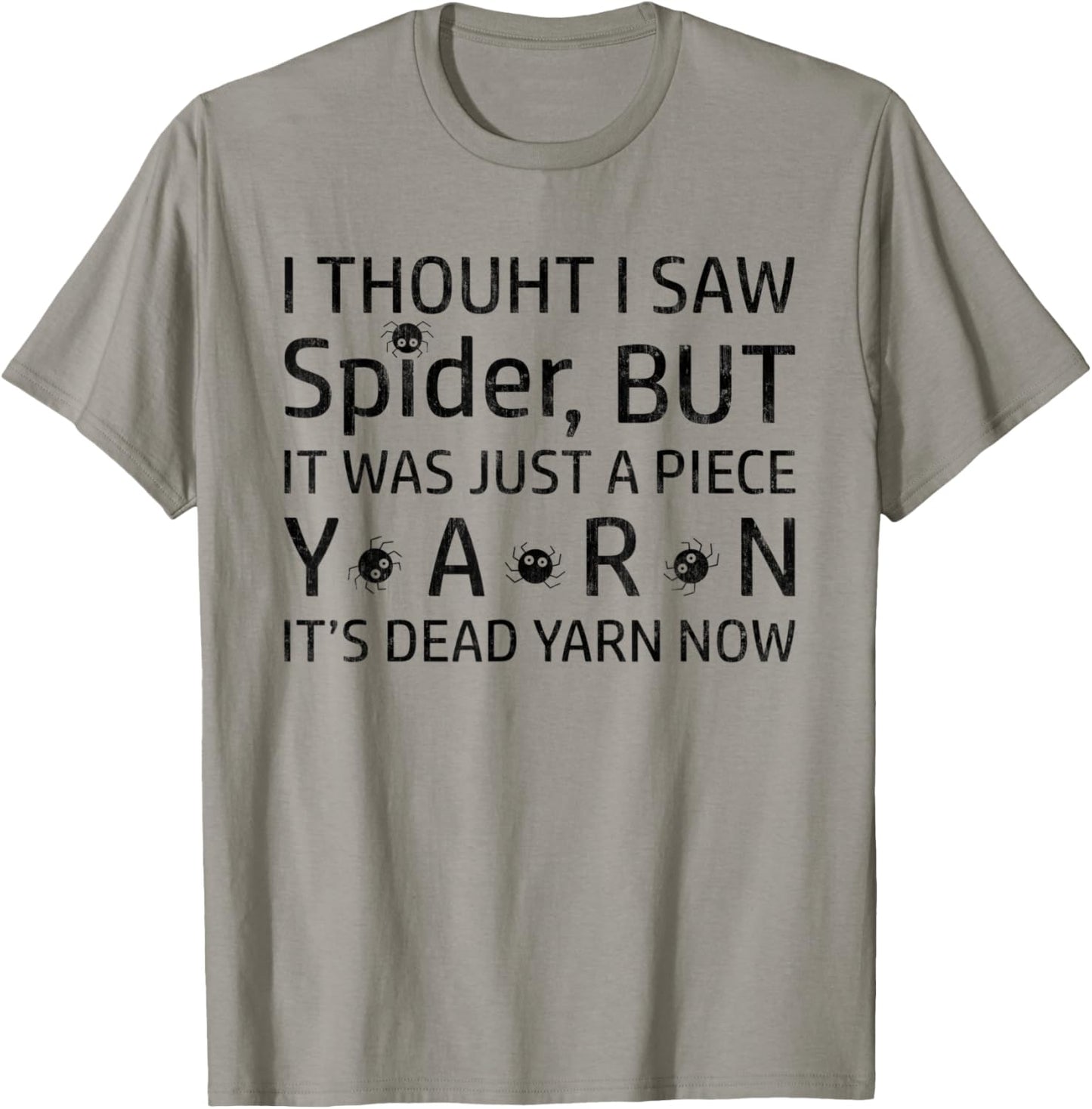 I Thought I Saw Spider But It Was Yarn Funny Sarcasm Spider
