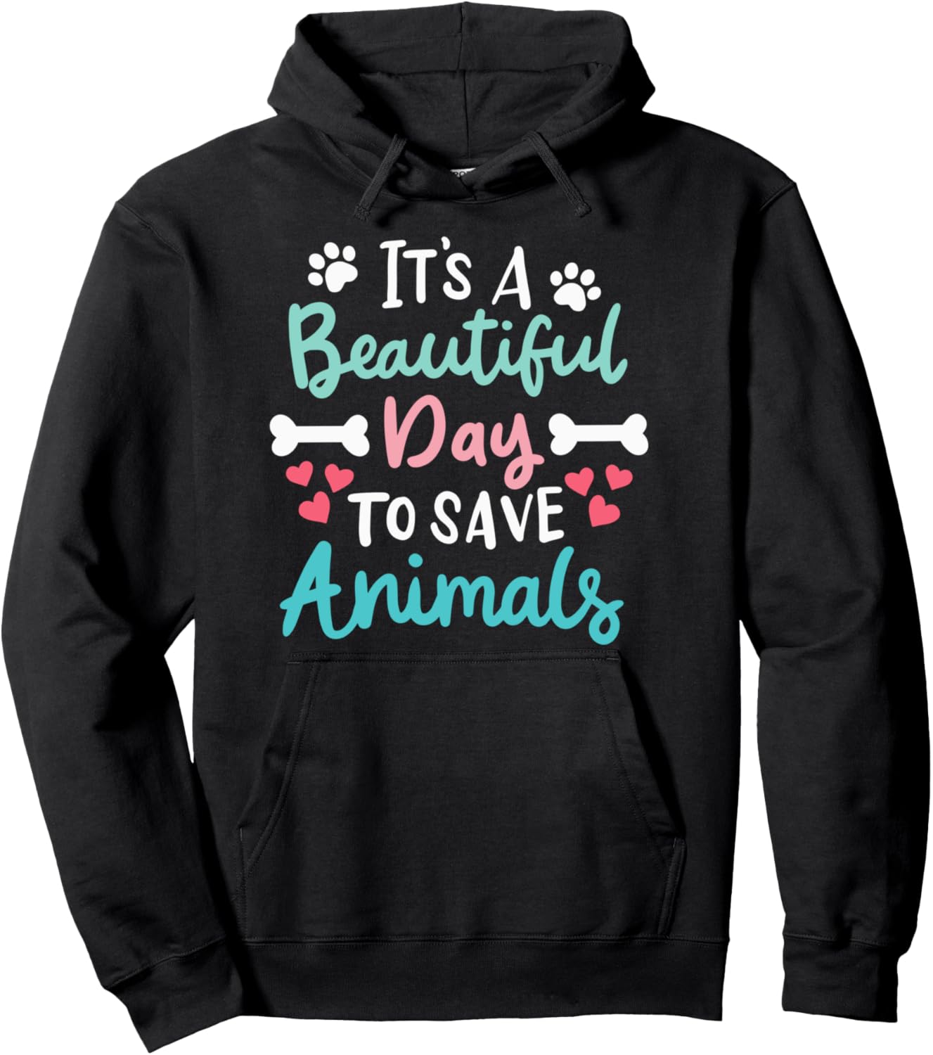 It's A Beautiful Day To Save Animals Veterinary Vet Vegan Pullover Hoodie