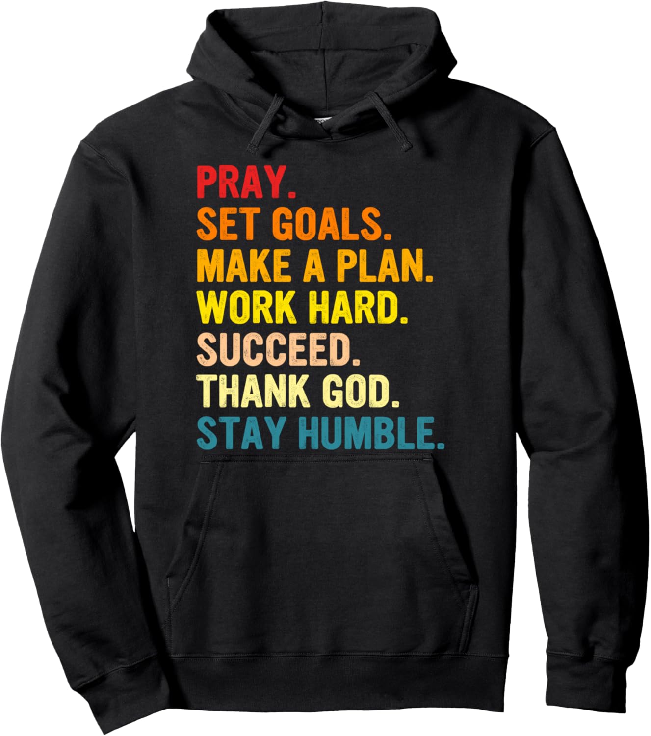 Pray Set Goals Make A Plan Work Hard Succeed Thank God Pullover Hoodie
