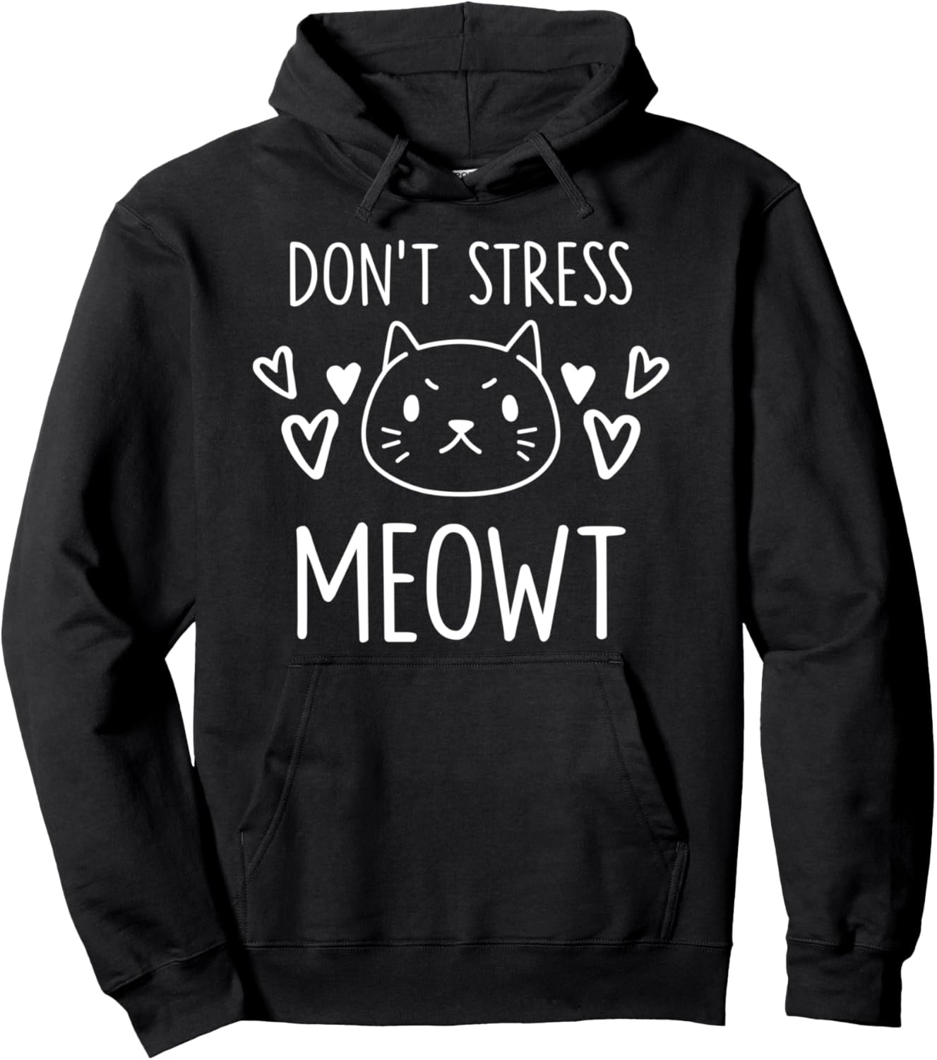 DON'T STRESS MEOWT Funny Cat Mom Pun Sarcastic Kitten Lover Pullover Hoodie
