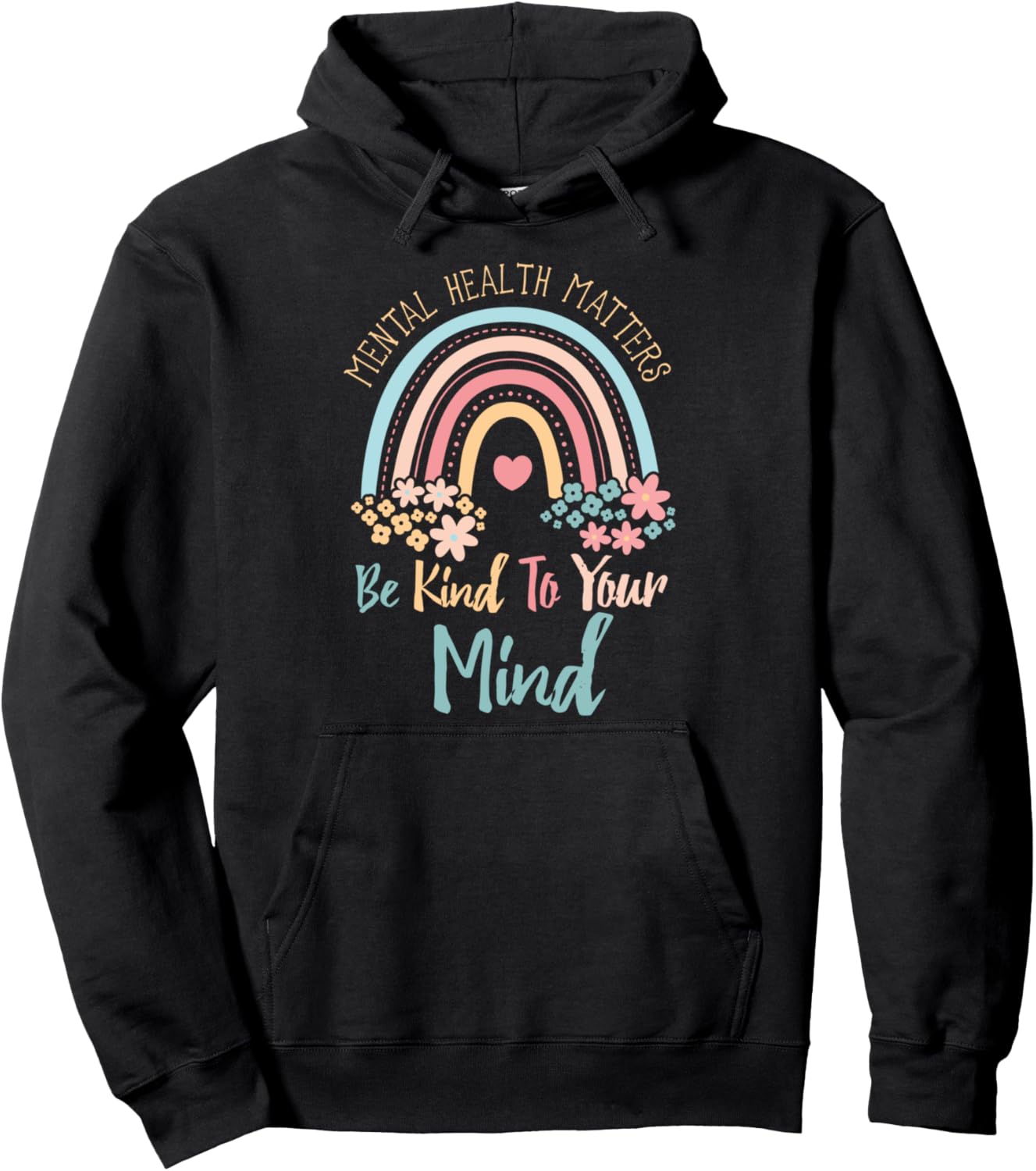 Mental Health Awareness Month Be Kind To Your Mind Positive Pullover Hoodie