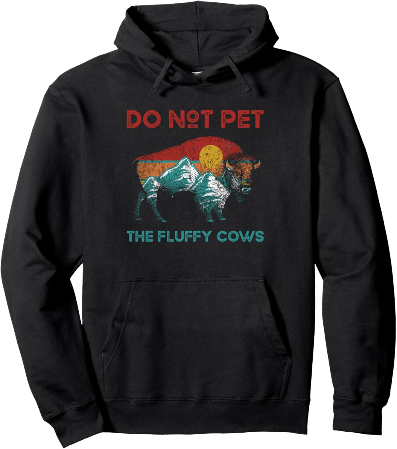 Do Not Pet The Fluffy Cows - Animal Bison Bison Pullover Hoodie