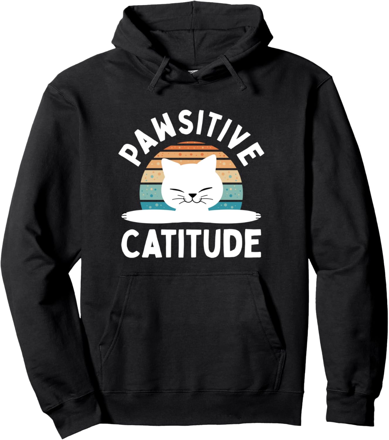 Funny Cat Kitten Pun Pawsitive Catitude Cat Lover Owner Mom Pullover Hoodie