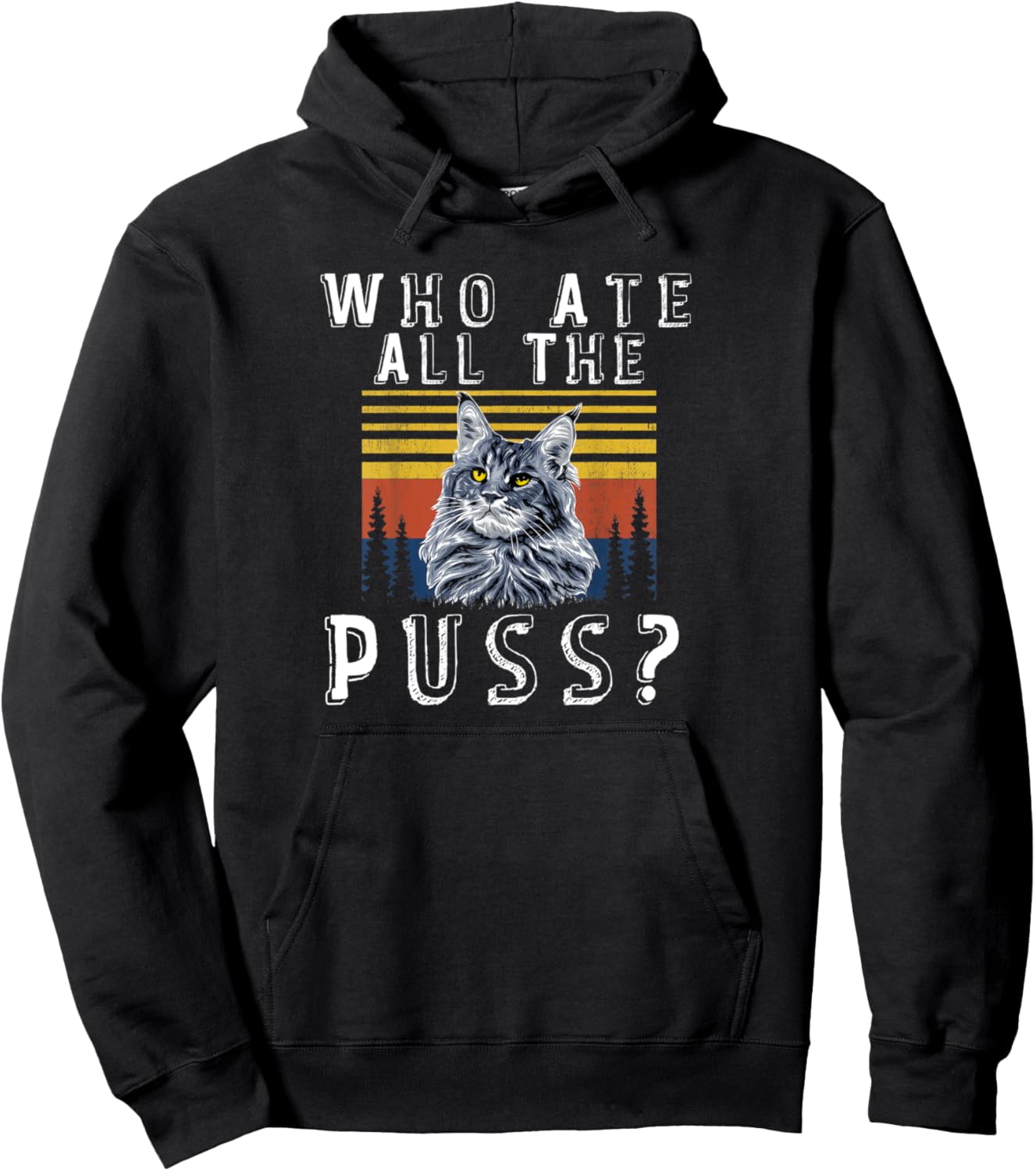Who Ate All The Puss Funny Cat Lover Cat Mom Word Pun Joke Pullover Hoodie