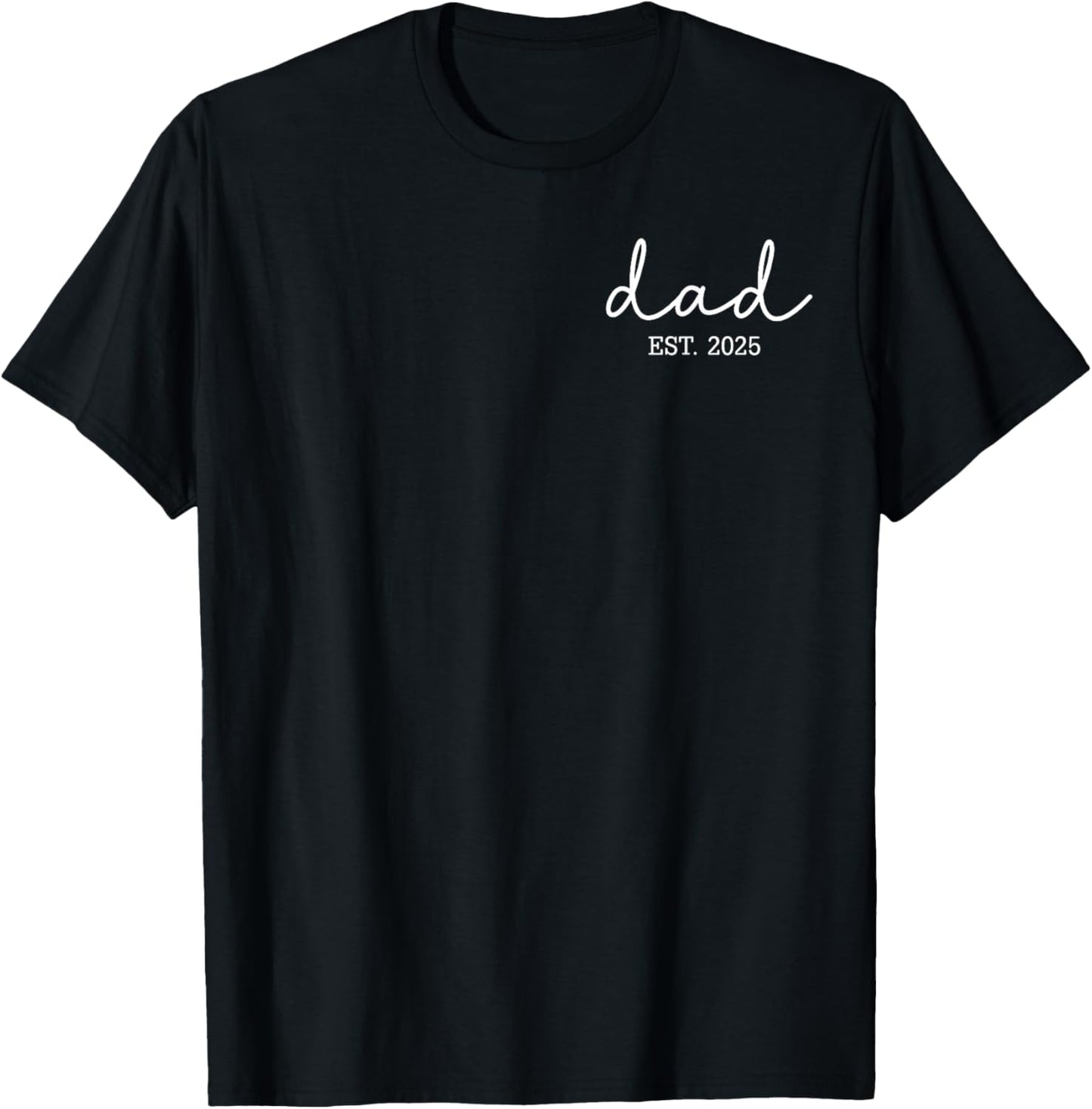 Dad Est 2025 Promoted To Dad 2025 Funny New Dad