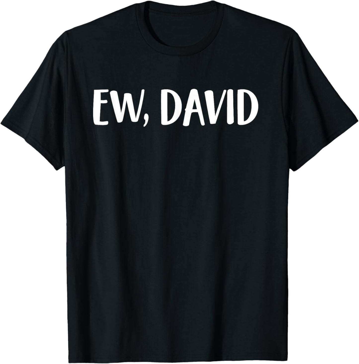 Ew David | Pop Culture