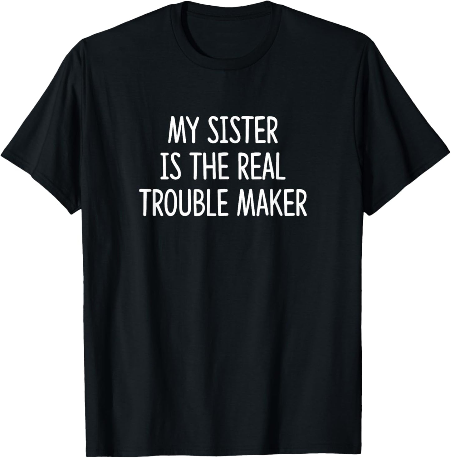 My Sister Is The Real Trouble Maker -