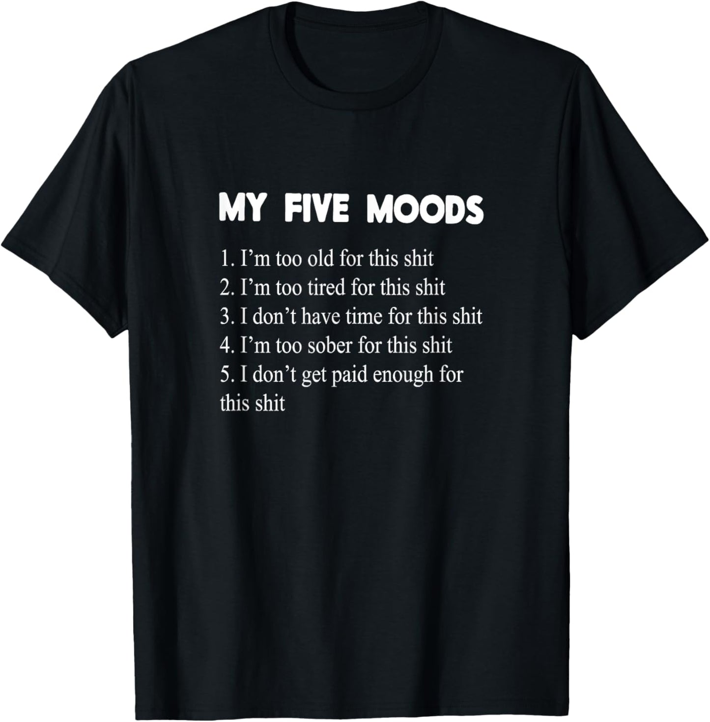 My Five Moods Funny Sarcastic Snarky Adult Humor Pun Joke Short Sleeve