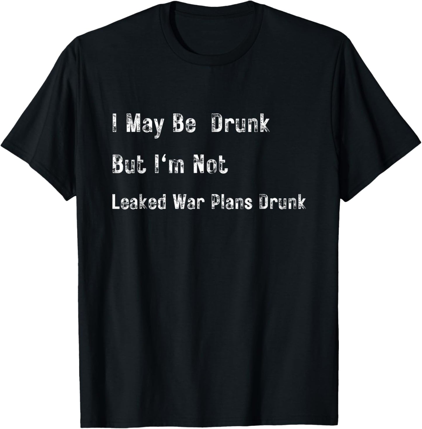 I May Be Drunk Funny Sarcastic Novelty Drinking Humor