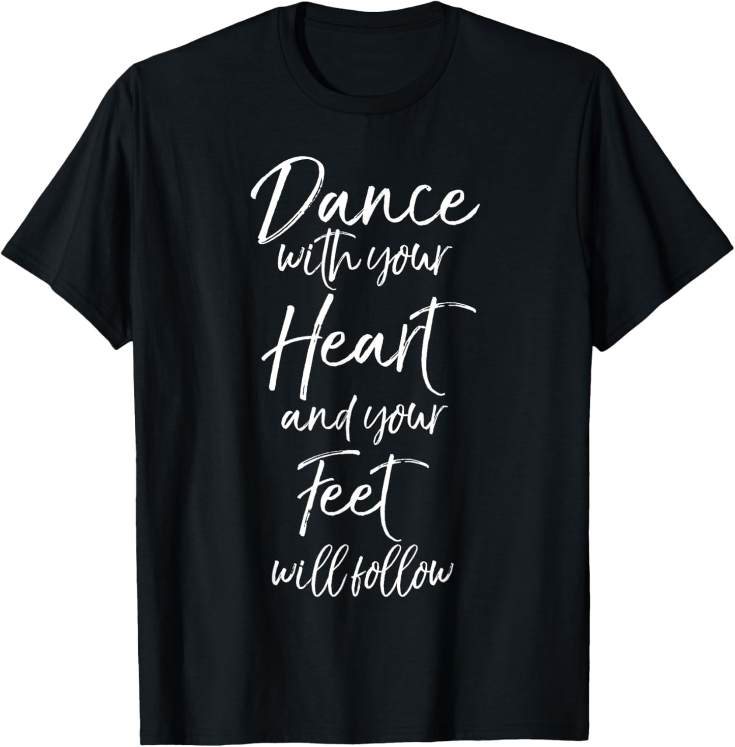 Cute Quote Dance With Your Heart And Your Feet Will Follow
