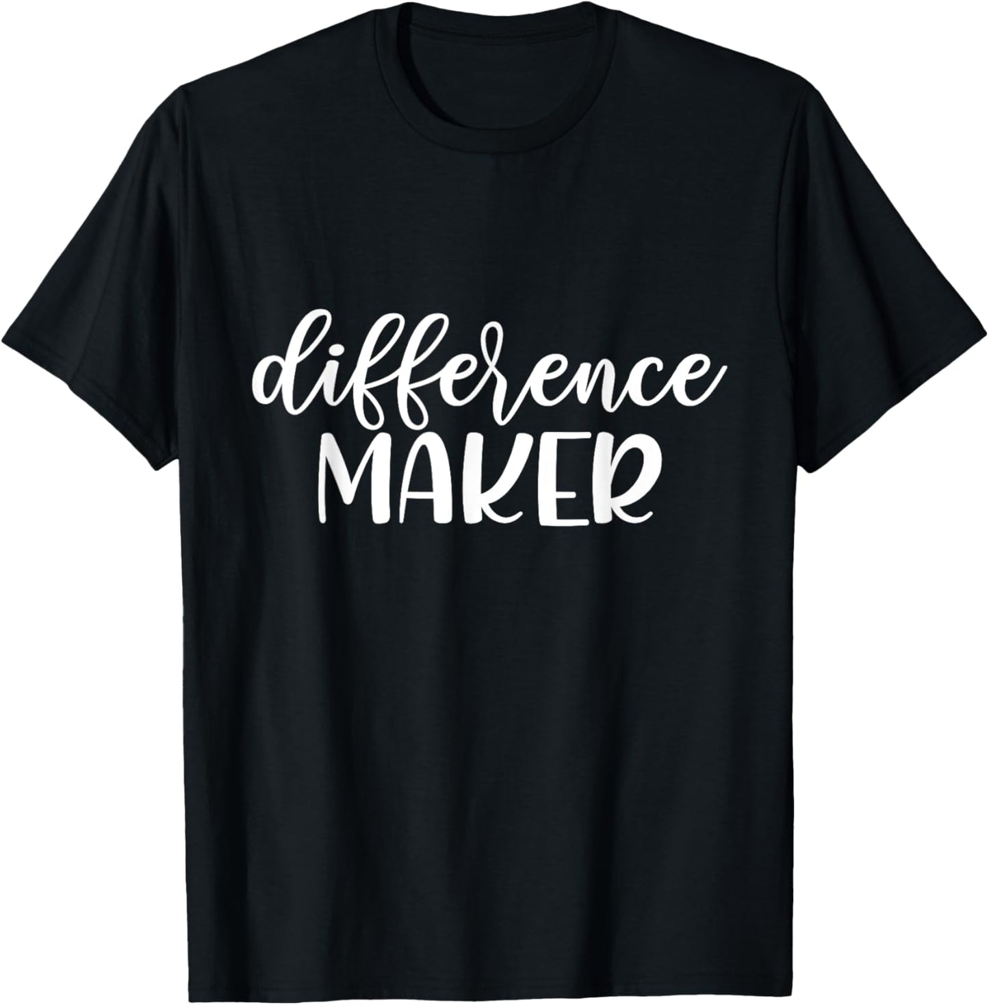 Difference Maker, Be The Change, Make a Difference, Empower