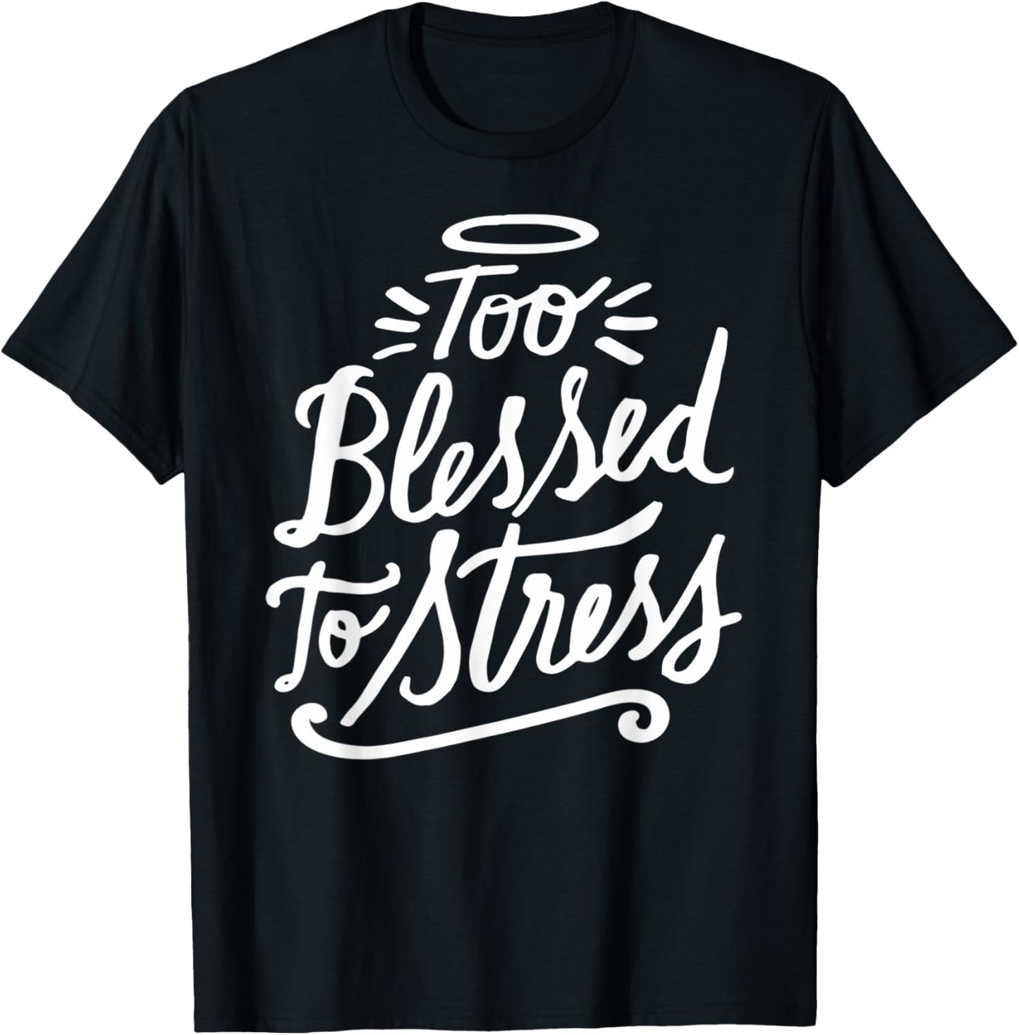 Too Blessed to Stress Christian Clothing