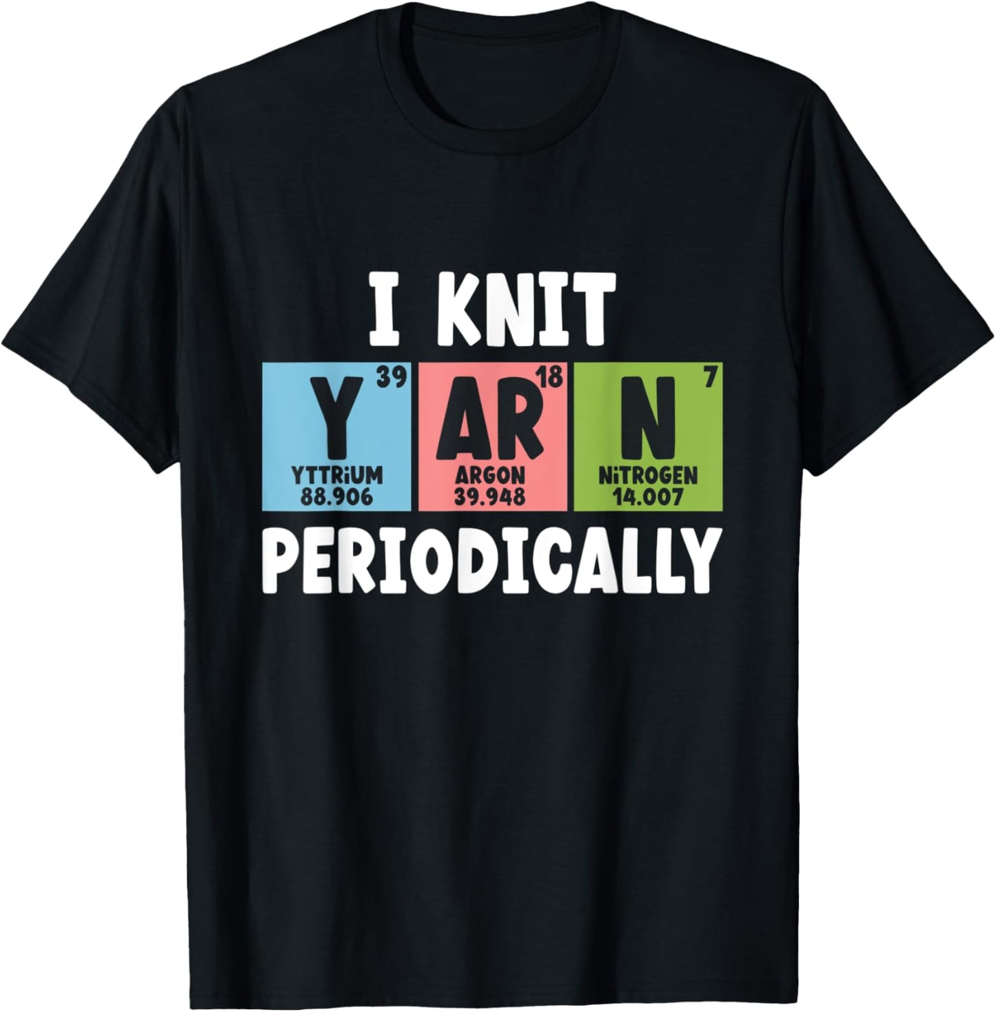 I Knit Yarn Periodically to Scientist Chemists Yarn Knitting