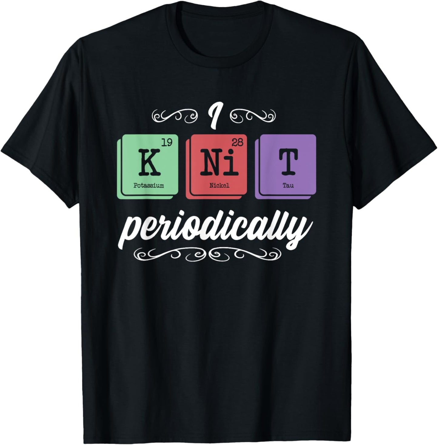 I Knit Periodically Funny Periodic Table Yarn Knitting Lover