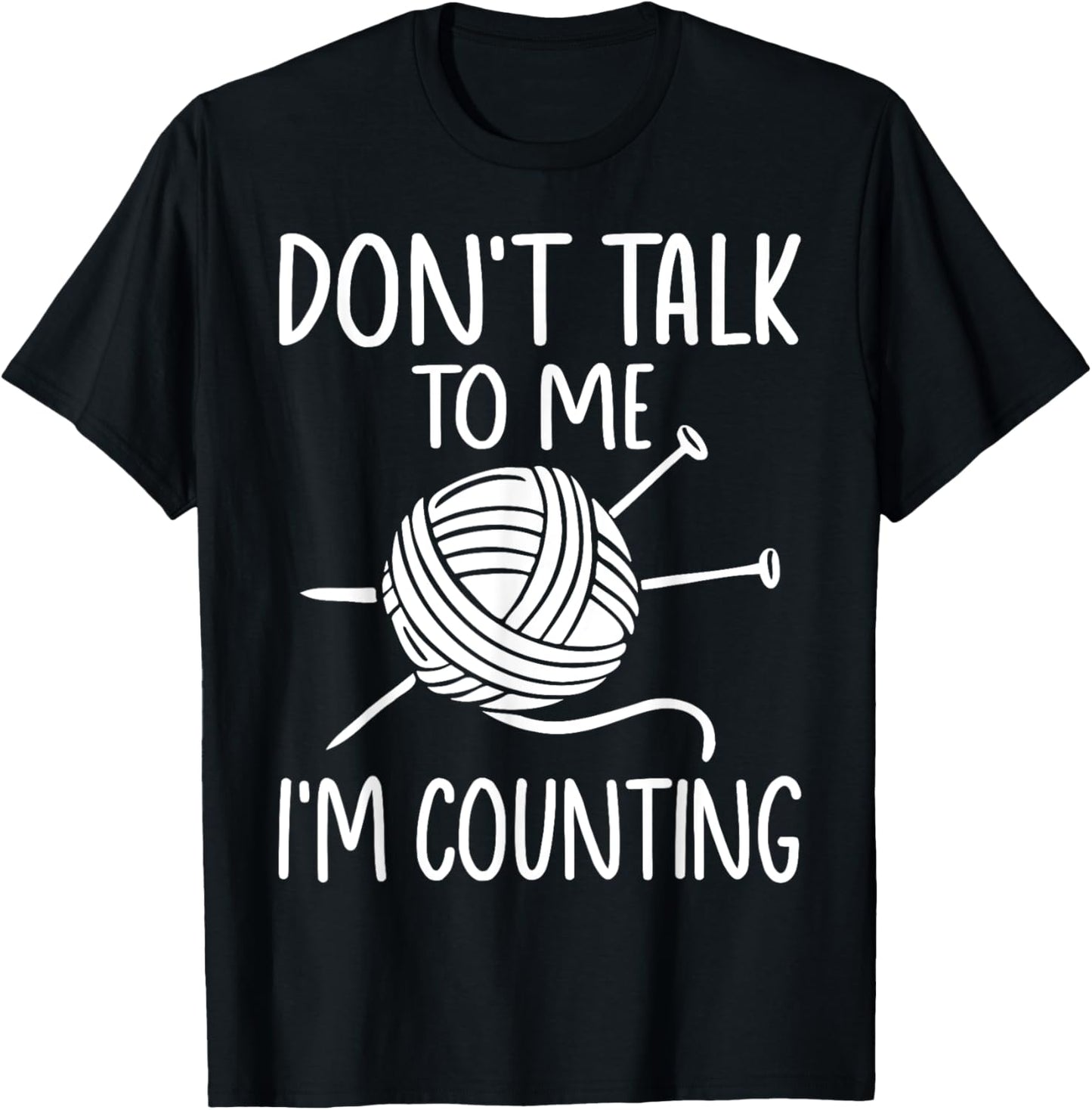 Don't Talk To Me I'm Counting Yarn Fun Crocheting