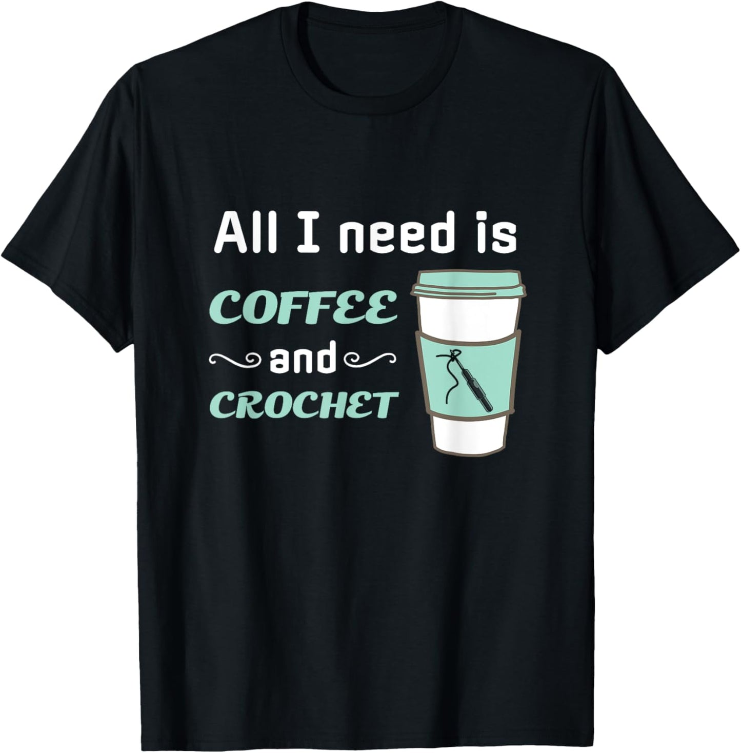 Crochet and Coffee - Funny Crocheting Yarn Craft